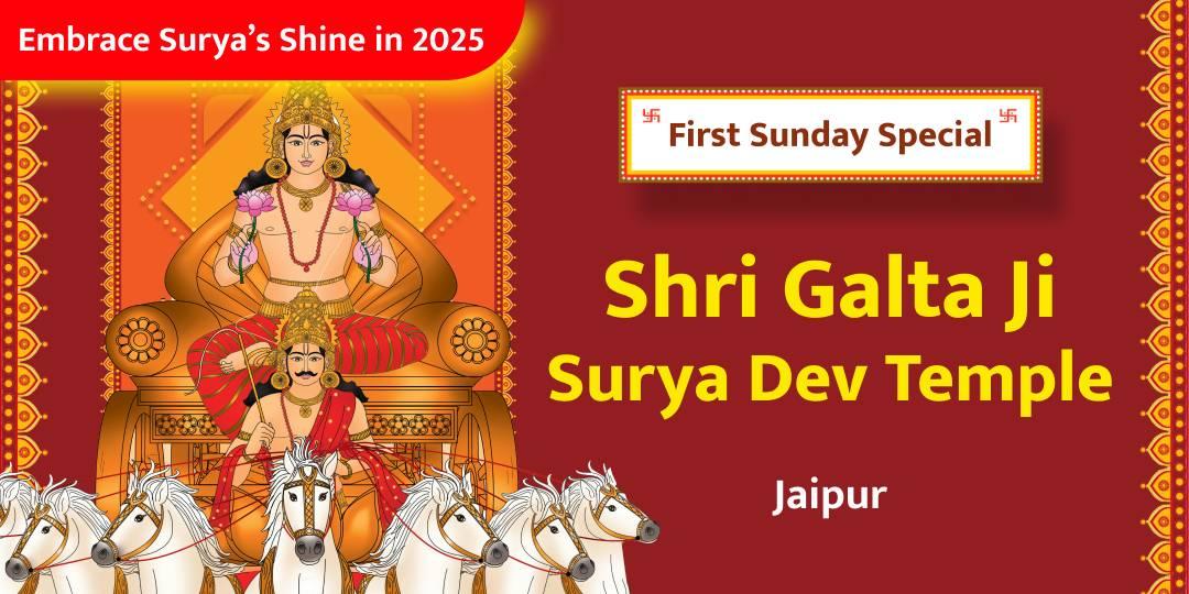 Receive the Blessings of Surya Dev in the New Year. Offer Chadhava on the first Sunday at Shri Galta Ji Surya Dev Temple.