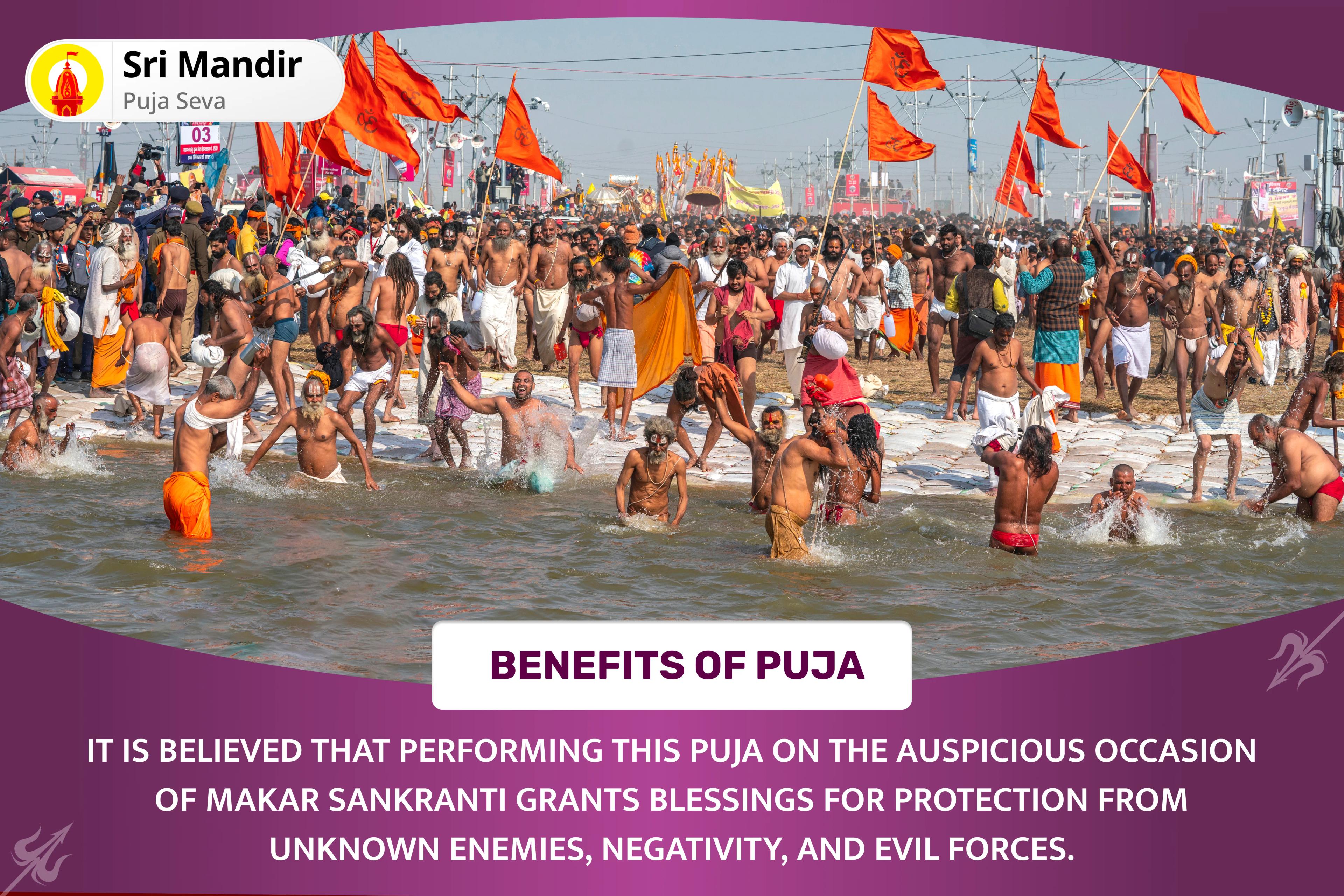 Makar Sankranti 'Ruler of Navagrahas' Special Navagraha Shanti, Sarva Karya Siddhi Maha Yagya and Sangam Surya Arghya for Protection from Unknown Enemies, Negativity and Evil Forces