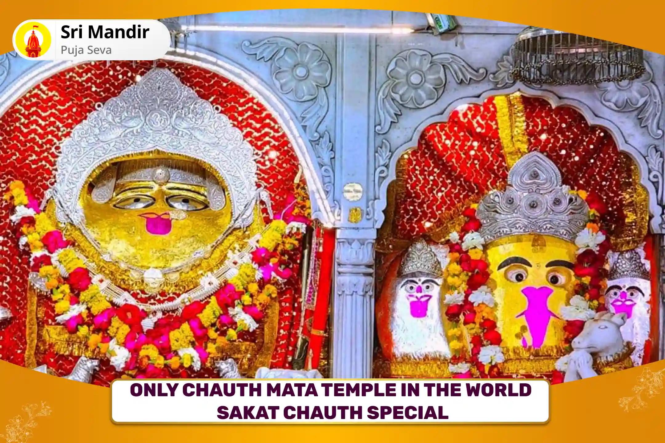 Only Chauth Mata Temple in the World Sakat Chauth Special 11,000 Ganesh Vakra-Tundi Mantra Jaap and Sakat Mata Panchamrit Abhishek for Blessing for Prosperity and Well-Being of your Children