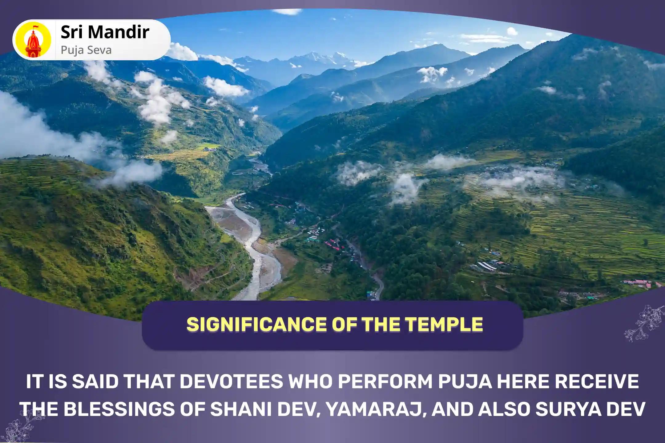 Saturday Shani Shanti Yamunotri Dham Special Yam Dand Mukti, 19,000 Shani Mool Mantra Jaap and Yagya for Blessings of Long Life and Protection from Misfortunes and Delays