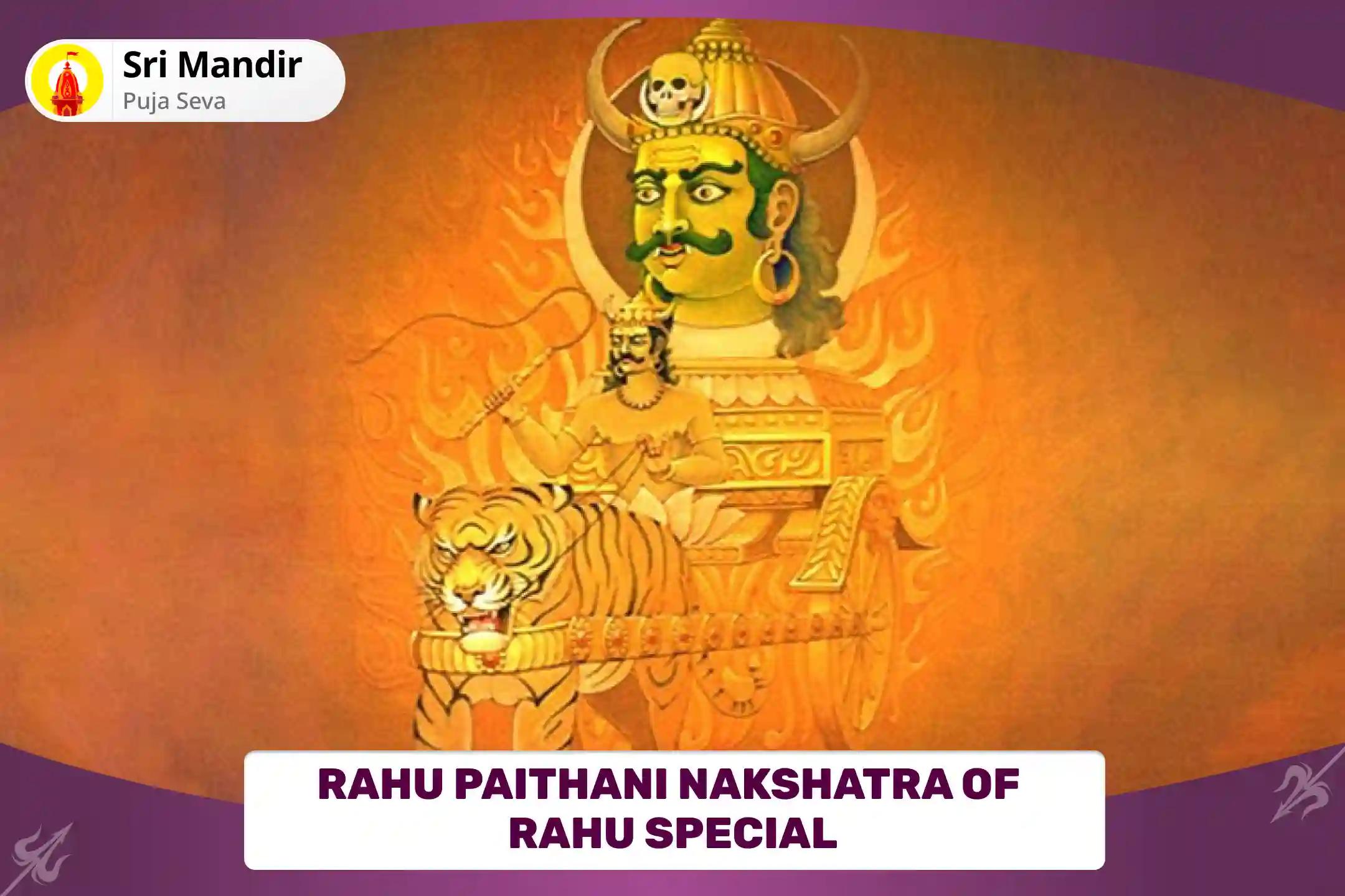 Rahu Paithani Nakshatra of Rahu Special 18,000 Rahu Mool Mantra Jaap and Dashansh Havan For Blessing of Mental Well-Being and Improved Judgement