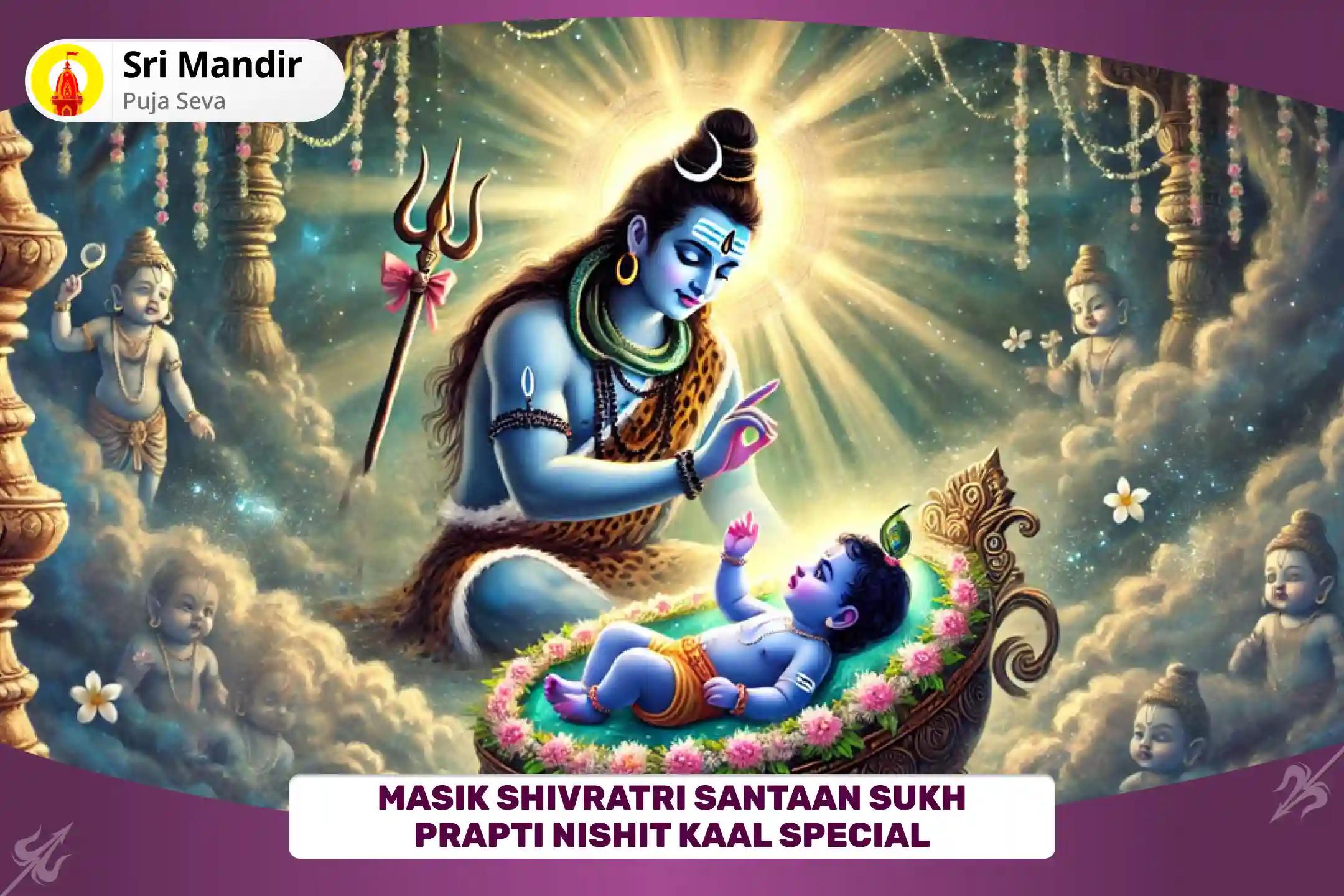 Masik Shivratri Santaan Sukh Prapti Nishit Kaal Special 1000 Kamal Archana, Shiv Rudra Abhishek and Sudarshan Havan for Well-Being of your Children and Prosperity in Family