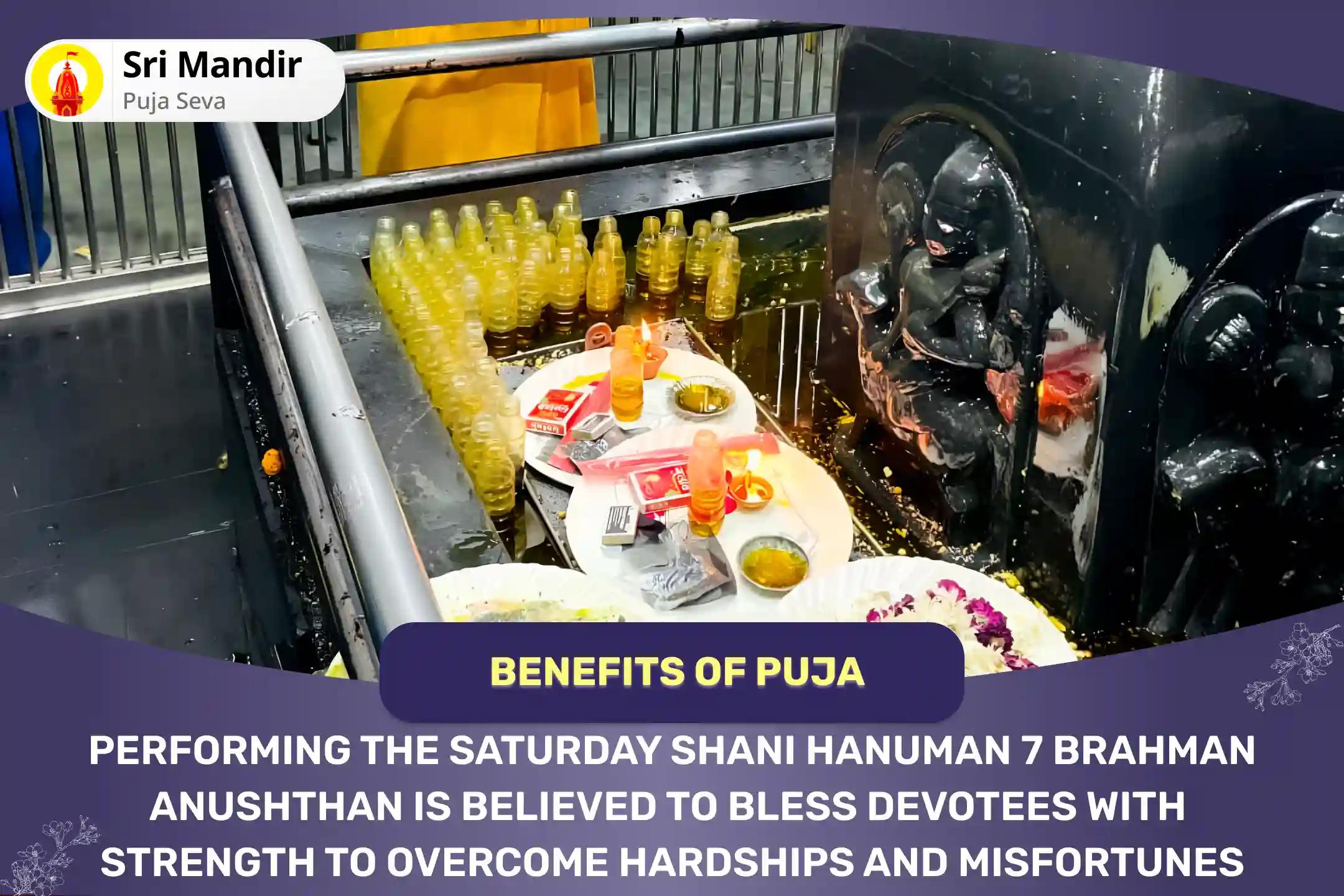  Saturday Shani Hanuman 7 Brahman Anushthan 19,000 Shani Mool Mantra Jaap and 1008 Sankat Mochan Hanuman Ashtak Path  For Strength to Overcome Hardships and Misfortunes