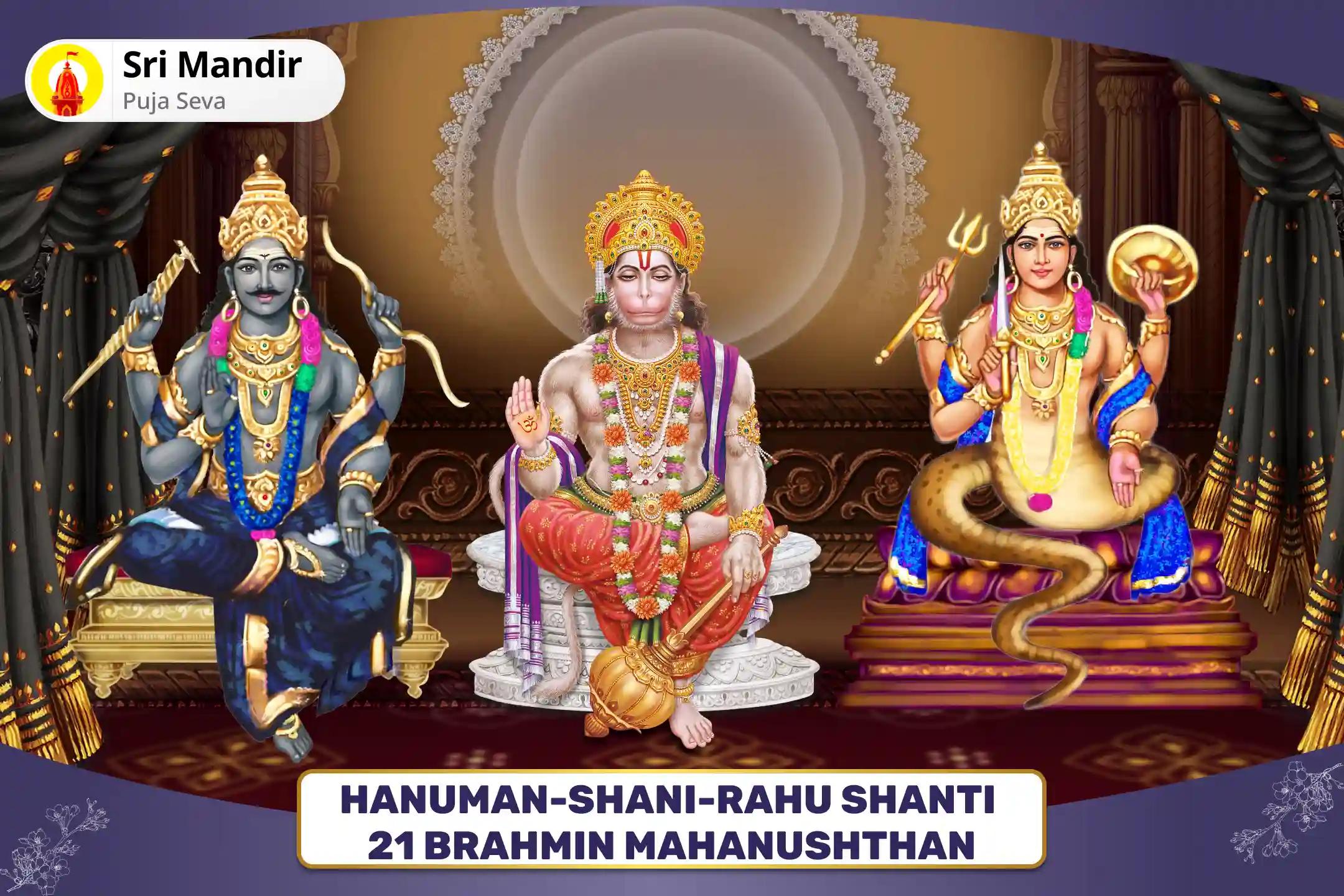 Hanuman-Shani-Rahu Shanti 21 Brahmin Mahanushthan 21,000 Hanuman Gayatri Mantra Jaap, 19,000 Shani Mool Mantra Jaap and 18,000 Rahu Mool Mantra Jaap for Removing Negativity and Ensuring Protection from Obstacles in Life