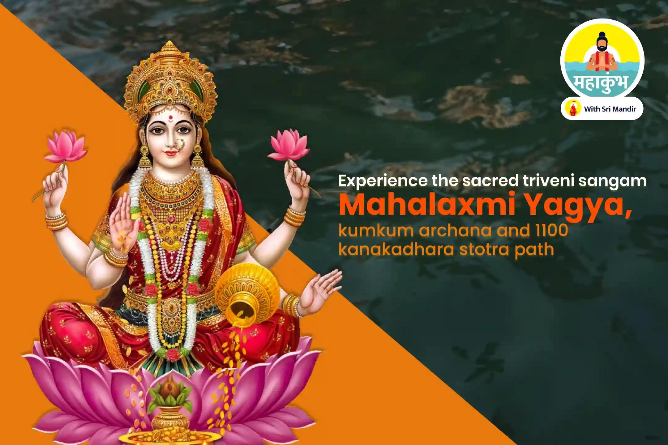 Mahakumbh Purnima Triveni Sangam 21 Brahmin Special Mahalaxmi Yagya, Kumkum Archana and 1100 Kanakadhara Stotra Path For Blessings of Abundance and Prosperity