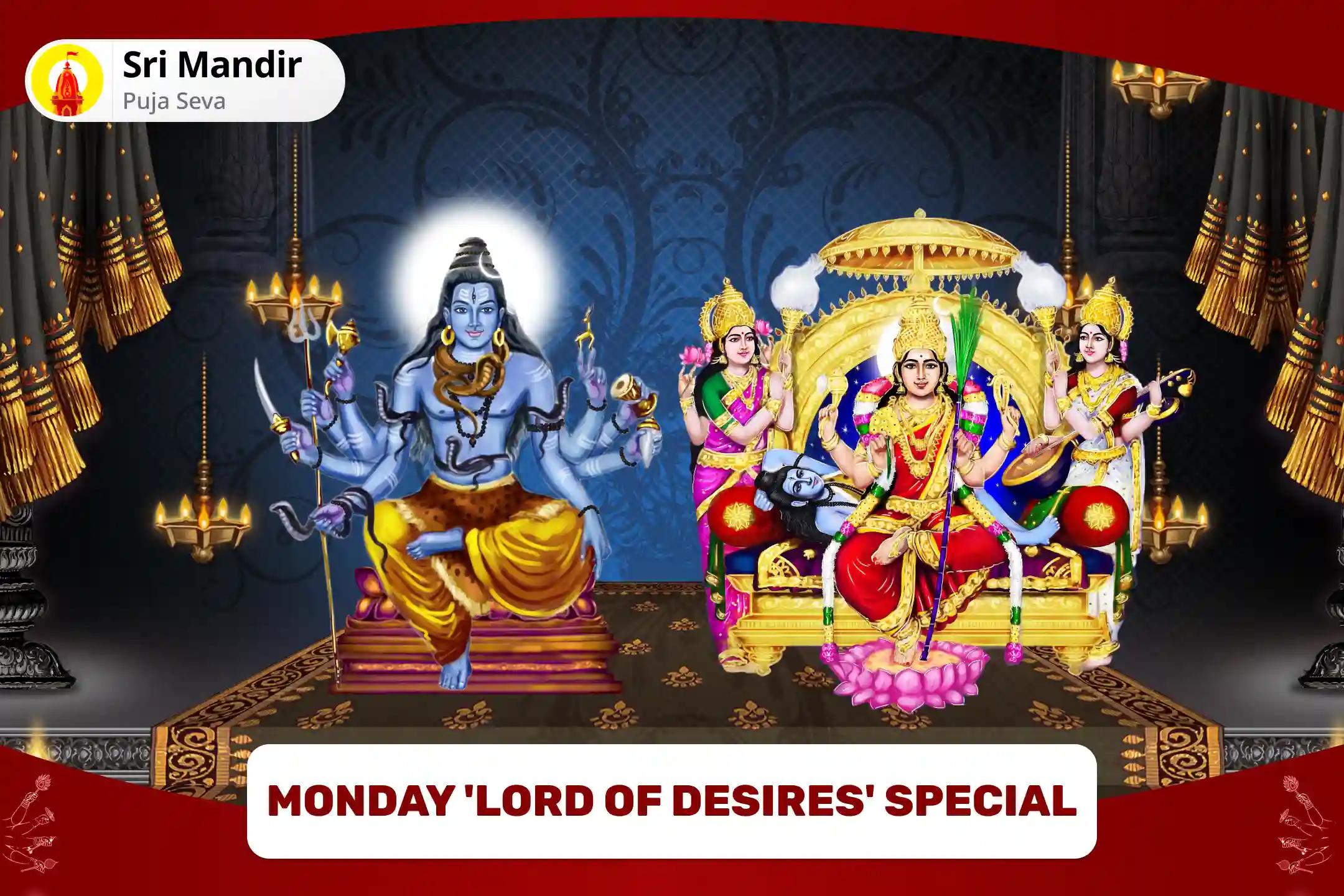 Monday 'Lord of Desires' Special Kameshwar Mahadev Panchamrit Rudrabhishek and Tripura Sundari Lalita Shahasranama Path and Havan For Fulfillment of all Desires and Wishes 