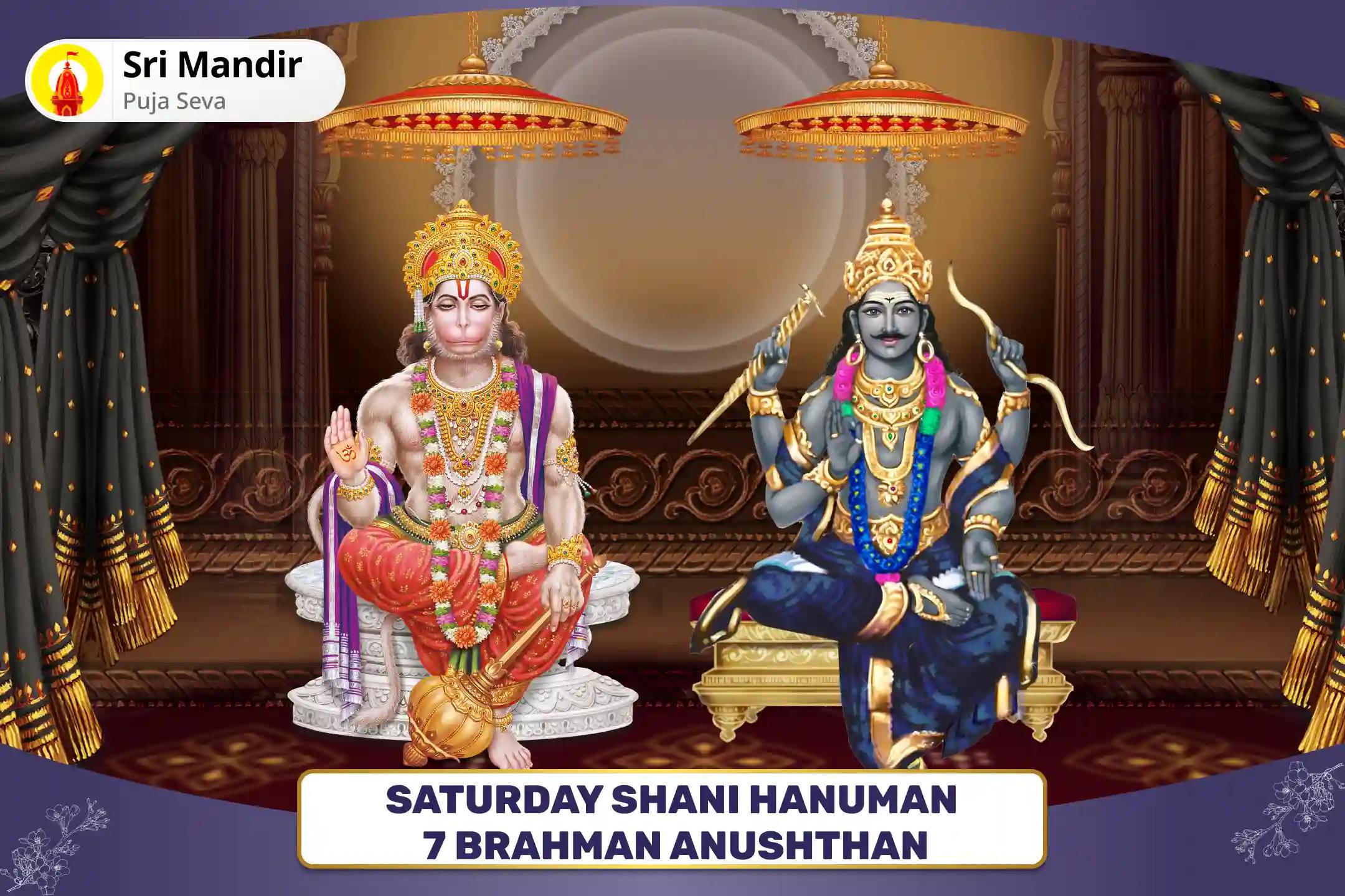 Saturday Shani Hanuman 7 Brahman Anushthan 19,000 Shani Mool Mantra Jaap and 1008 Sankat Mochan Hanuman Ashtak Path or Strength to Overcome Hardships and Misfortunes