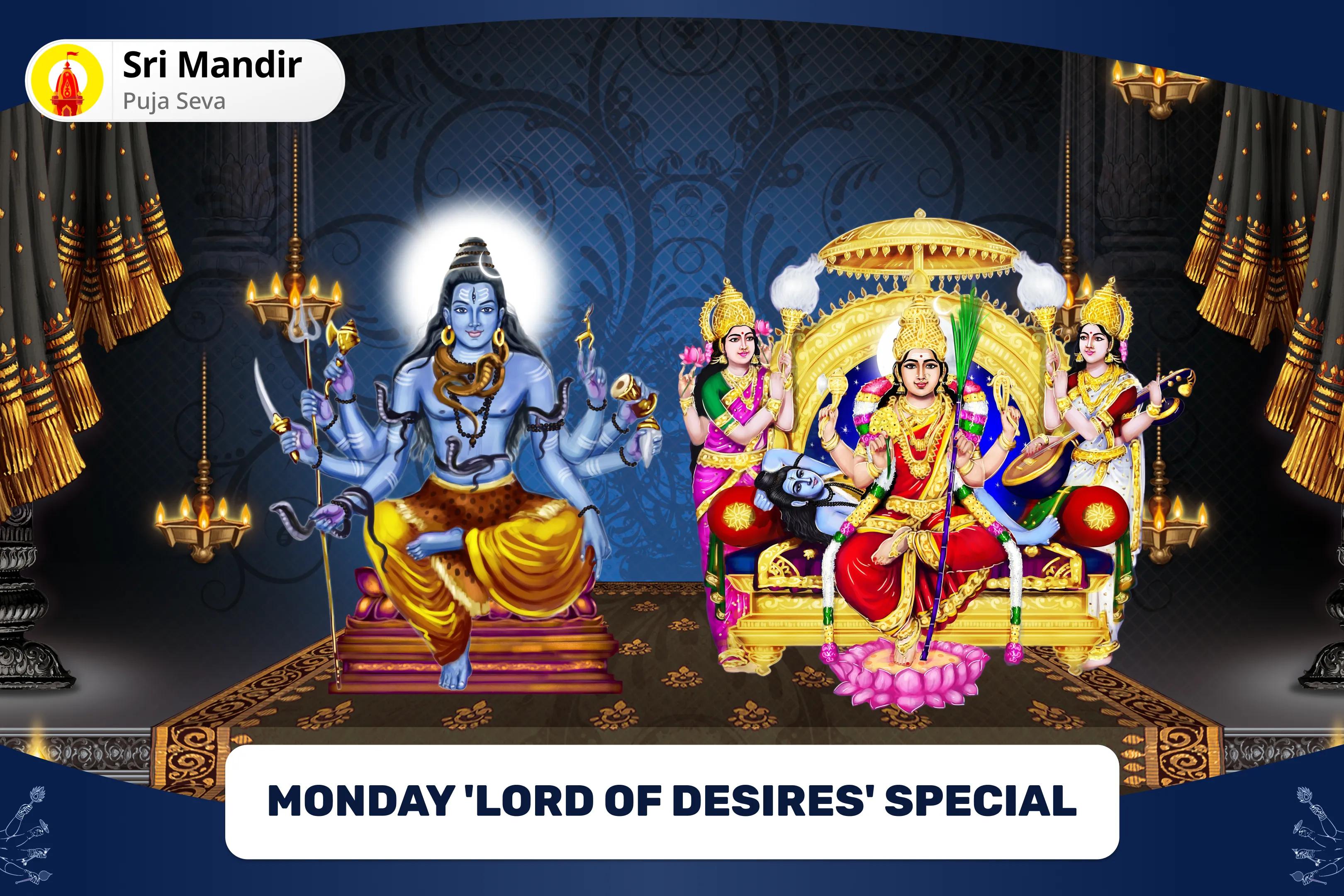 Monday 'Lord of Desires' Special Kameshwar Mahadev Panchamrit Rudrabhishek and Tripura Sundari Lalita Shahasranama Path and Havan for Fulfillment of all Desires and Wishes 