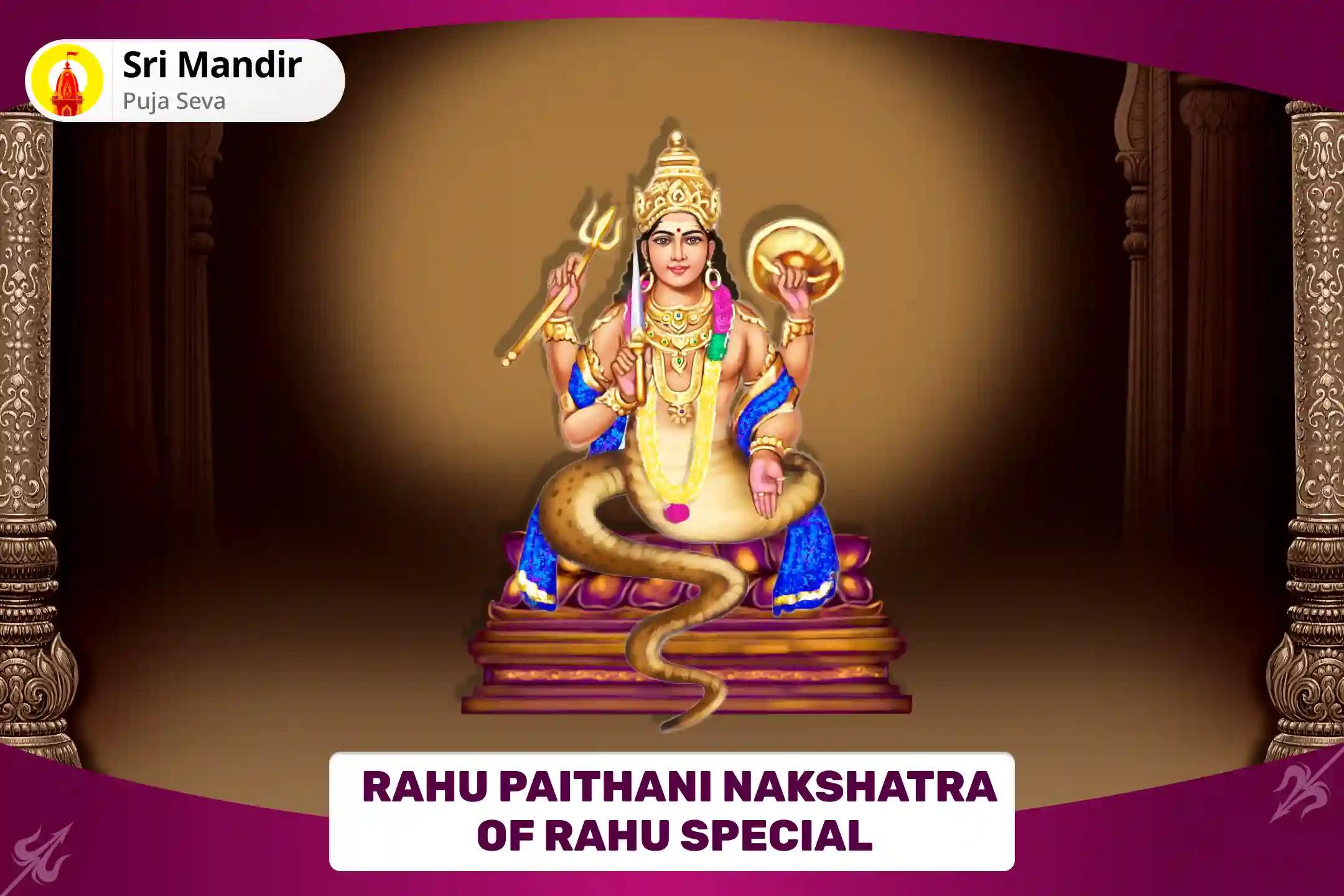 Rahu Paithani Nakshatra of Rahu Special 18,000 Rahu Mool Mantra Jaap and Dashansh Havan for Blessing of Mental Well-Being and Improved Judgement