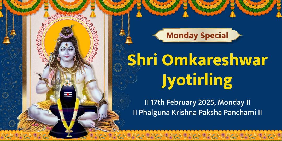 Monday Special Shri Omkareshwar Jyotirling Chadhava