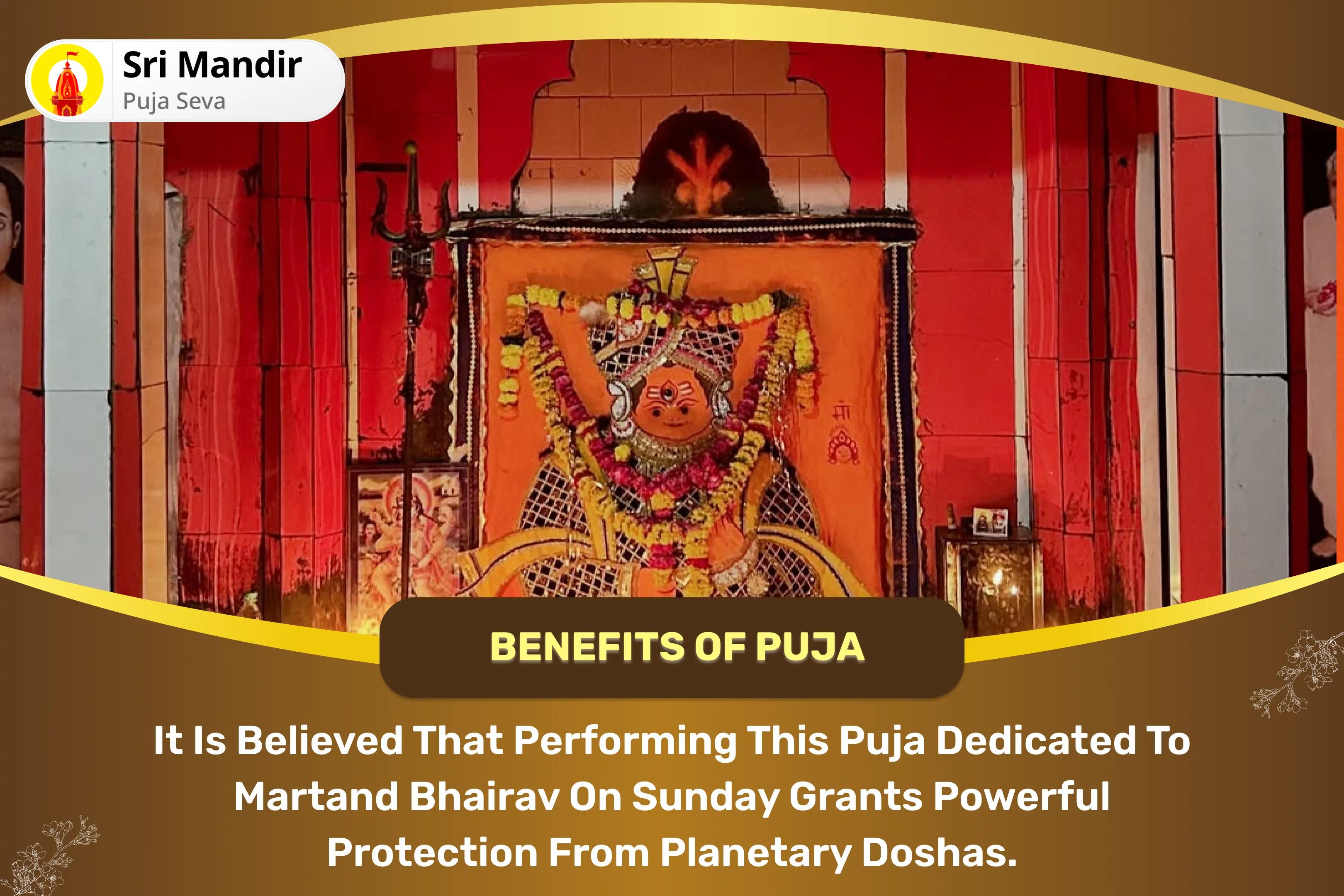 Sunday - Ruler of Navagrahas Special Martand Bhairav Pujan, Aditya Hridaya Stotra Path and Navagraha Shanti Yagya for Fierce Protection from Planetary Doshas