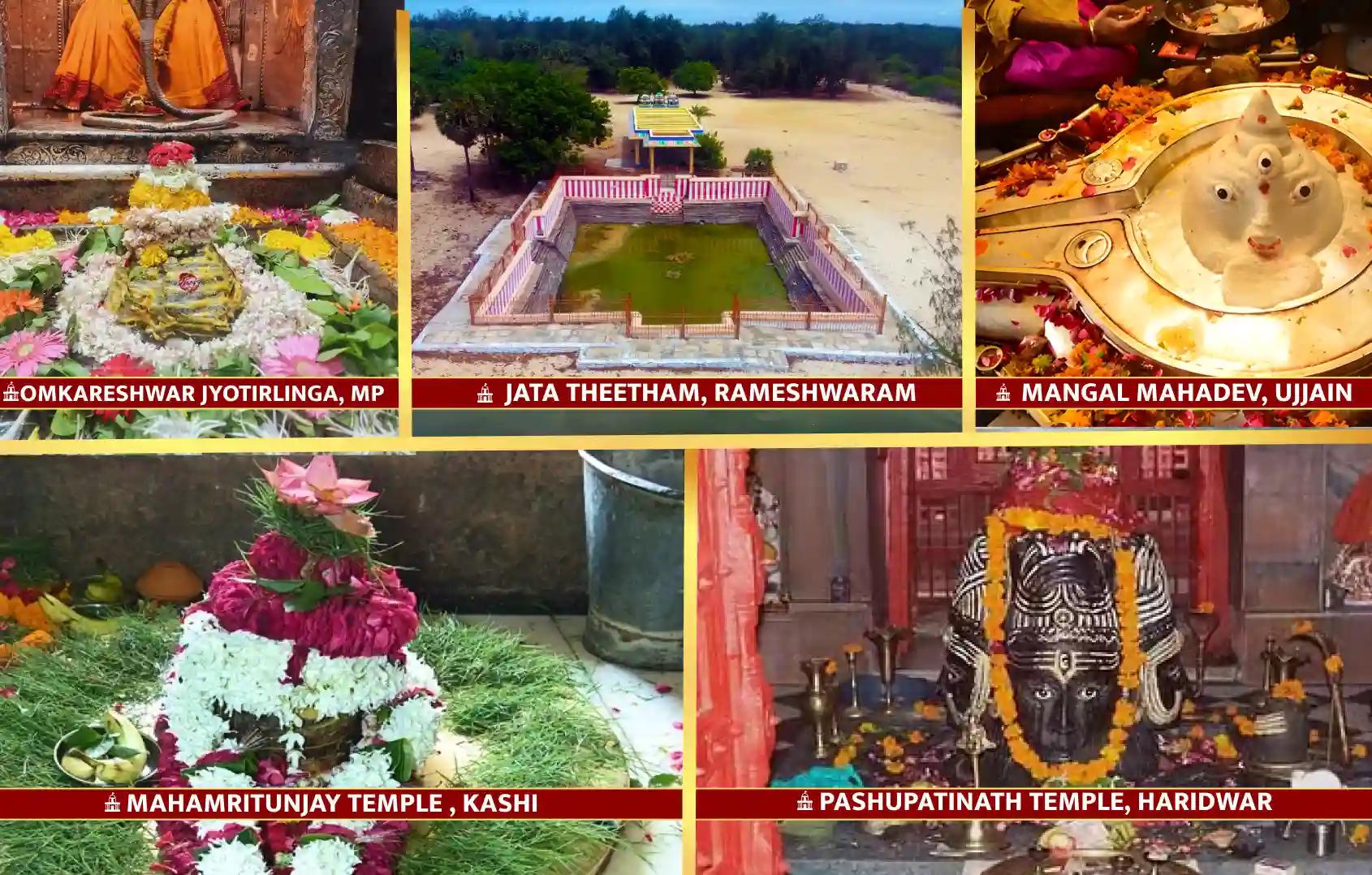 Shri Omkareshwar Jyotirlinga Temple, Shri Mahamrityunjay Mahadev Temple, Shri Mangalnath Mahadev Temple, Shri Pashupatinath Mahadev Temple, Jada Theertham, Khandwa, Kashi, Ujjain, Haridwar, Ramanathapuram, Madhya Pradesh, Uttar Pradesh, Uttarakhand, Tamil Nadu