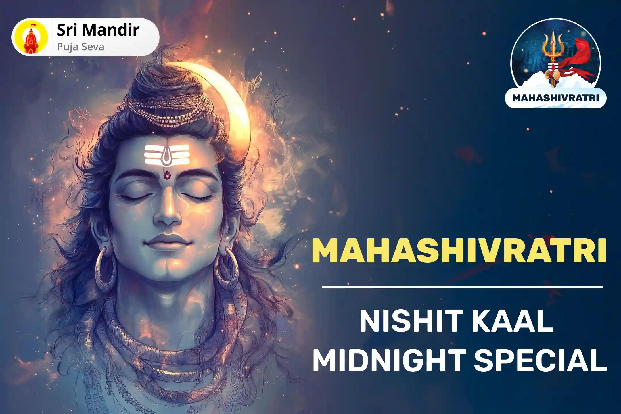  Mahashivratri Nishit Kaal Midnight Special Nishit Kaal Kashi Shiv Rudrabhishek for Supreme Divine Grace and to Enhance Sadhana