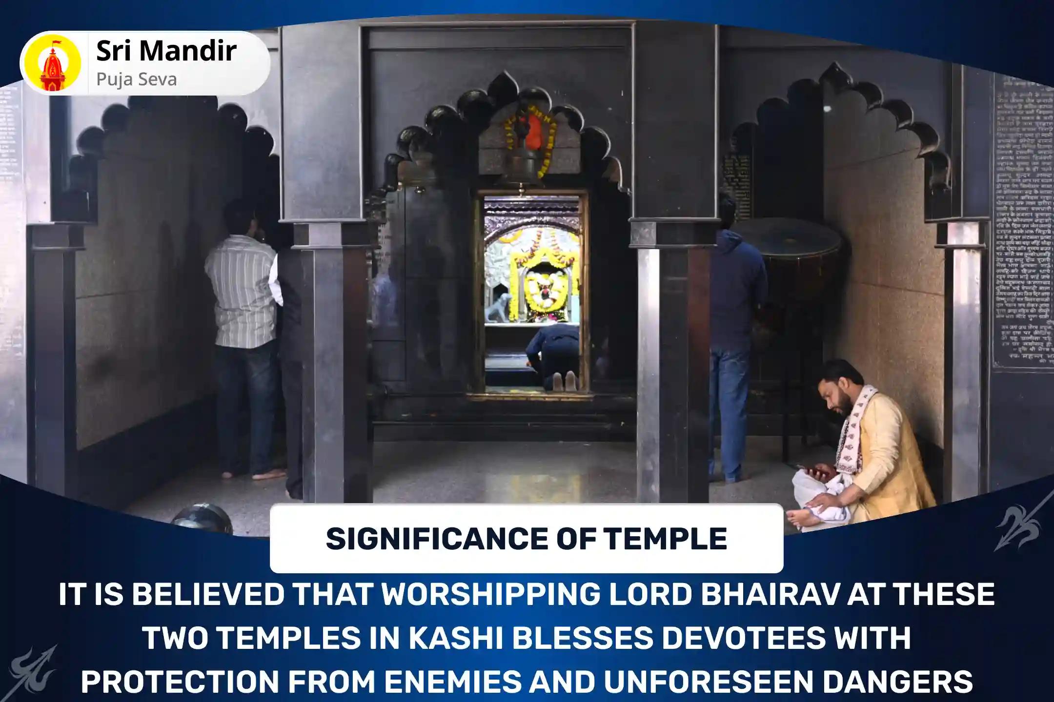 Mahashivratri Kashi Kaal Bhairav Special Kaal Bhairav Tantrokta Yagya, Bhairavashtakam and Kaal Ratri Bhairava Pujan for Protection From Enemies, Unforeseen Dangers, And Untimely Misfortunes