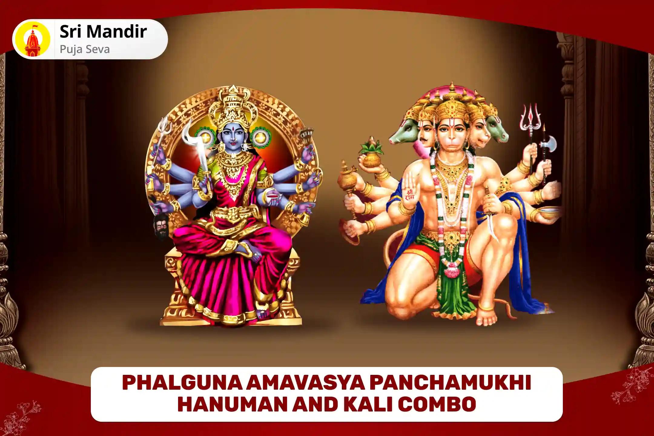 Phalguna Amavasya Panchamukhi Hanuman and Kali Combo Panchmukhi hanuman Kavach Path and Guhya Kali Maha Homa for Protection from Negative Energies and Evil Forces