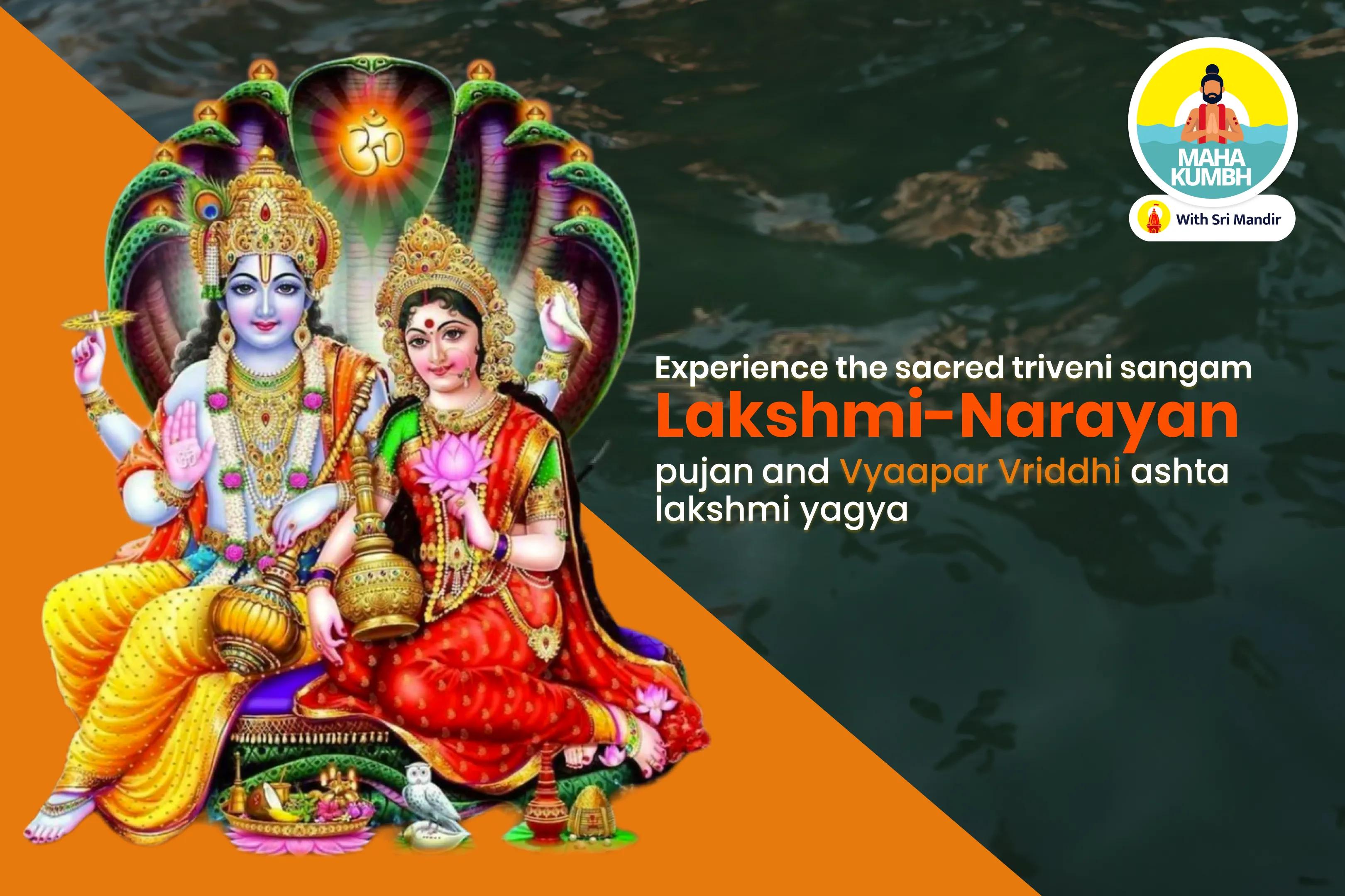 Mahakumbh Ekadashi Triveni Sangam Special Lakshmi-Narayan Pujan and Vyaapar Vriddhi Ashta Lakshmi Yagya for Blessings of Wealth and Prosperity