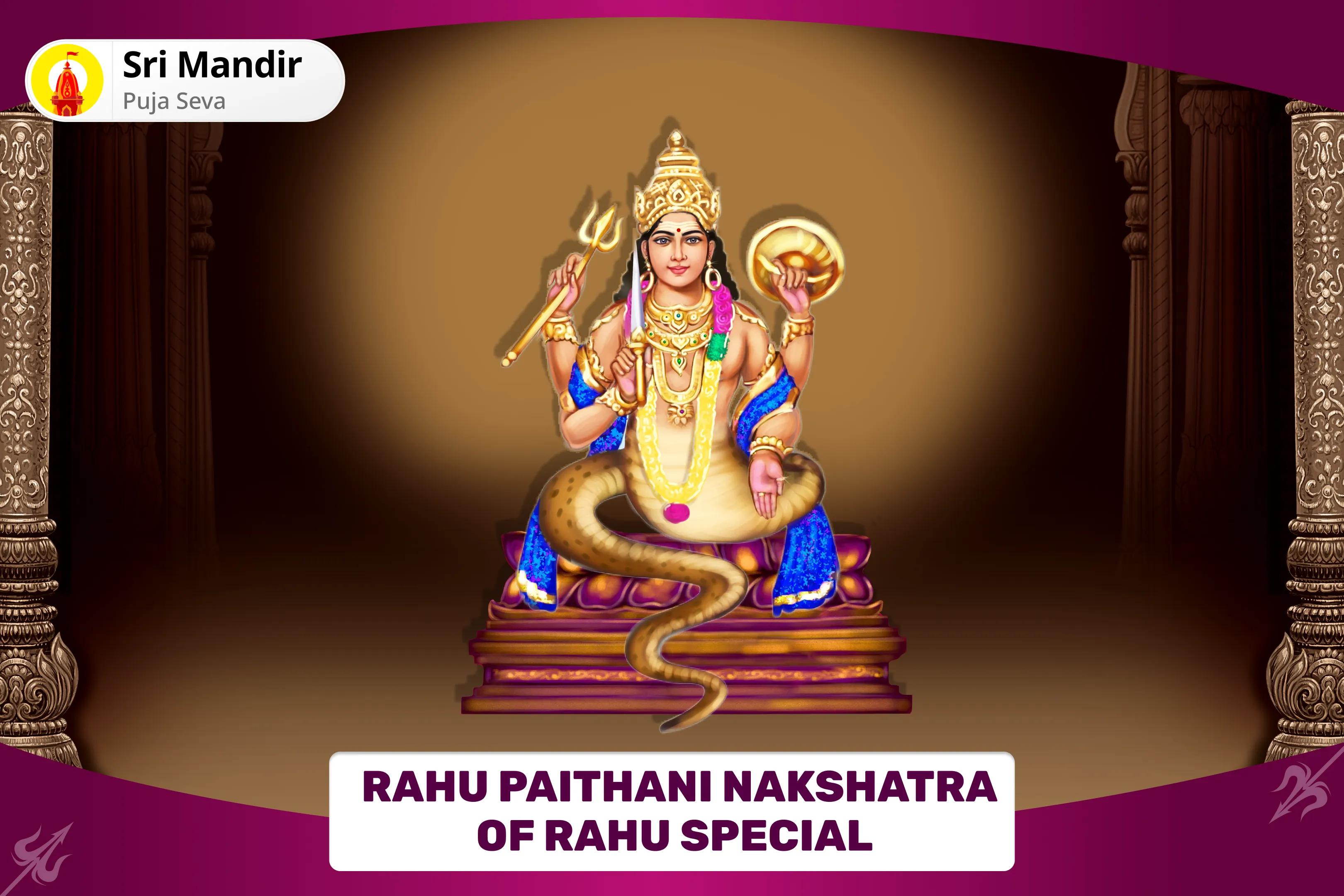  Rahu Paithani Nakshatra of Rahu Special 18,000 Rahu Mool Mantra Jaap and Dashansh Havan for Blessing of Mental Well-Being and Improved Judgement