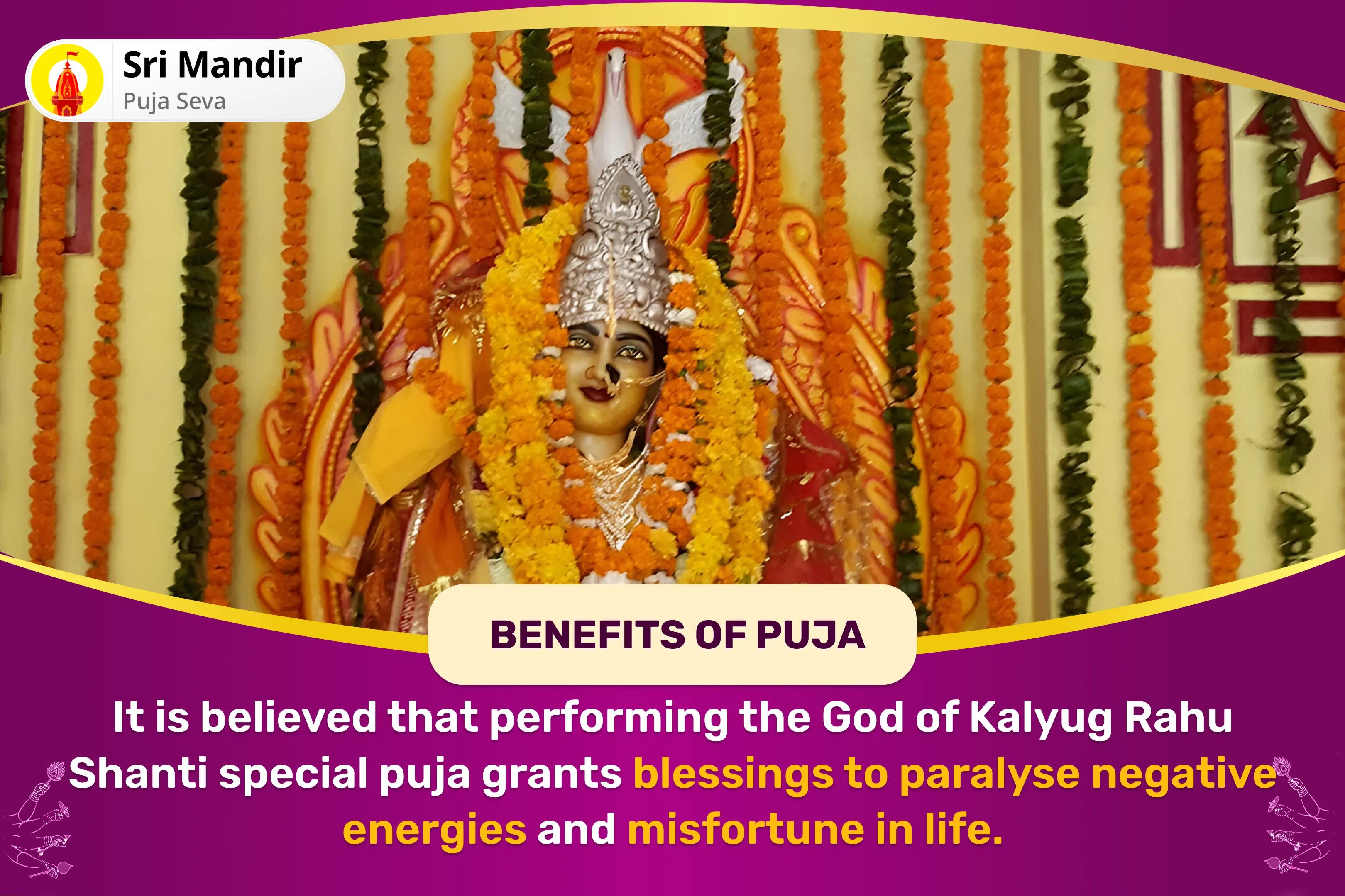 God of Kalyug Rahu Shanti Special Maa Bagalamukhi Tantra Yukta Yagya, Batuk Bhairav Aapda Haran Pujan and Rahu Graha Shanti Havan to Paralyse Negative Energies and Sudden Misfortunes in Life