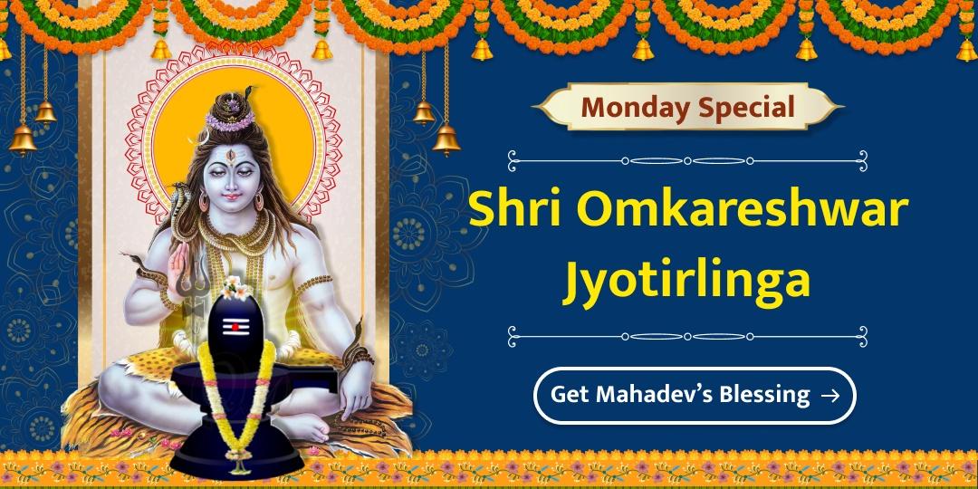 Monday Worship at Omkareshwar Jyotirlinga – Attain Peace, Prosperity & Lord Shiva’s Divine Grace!