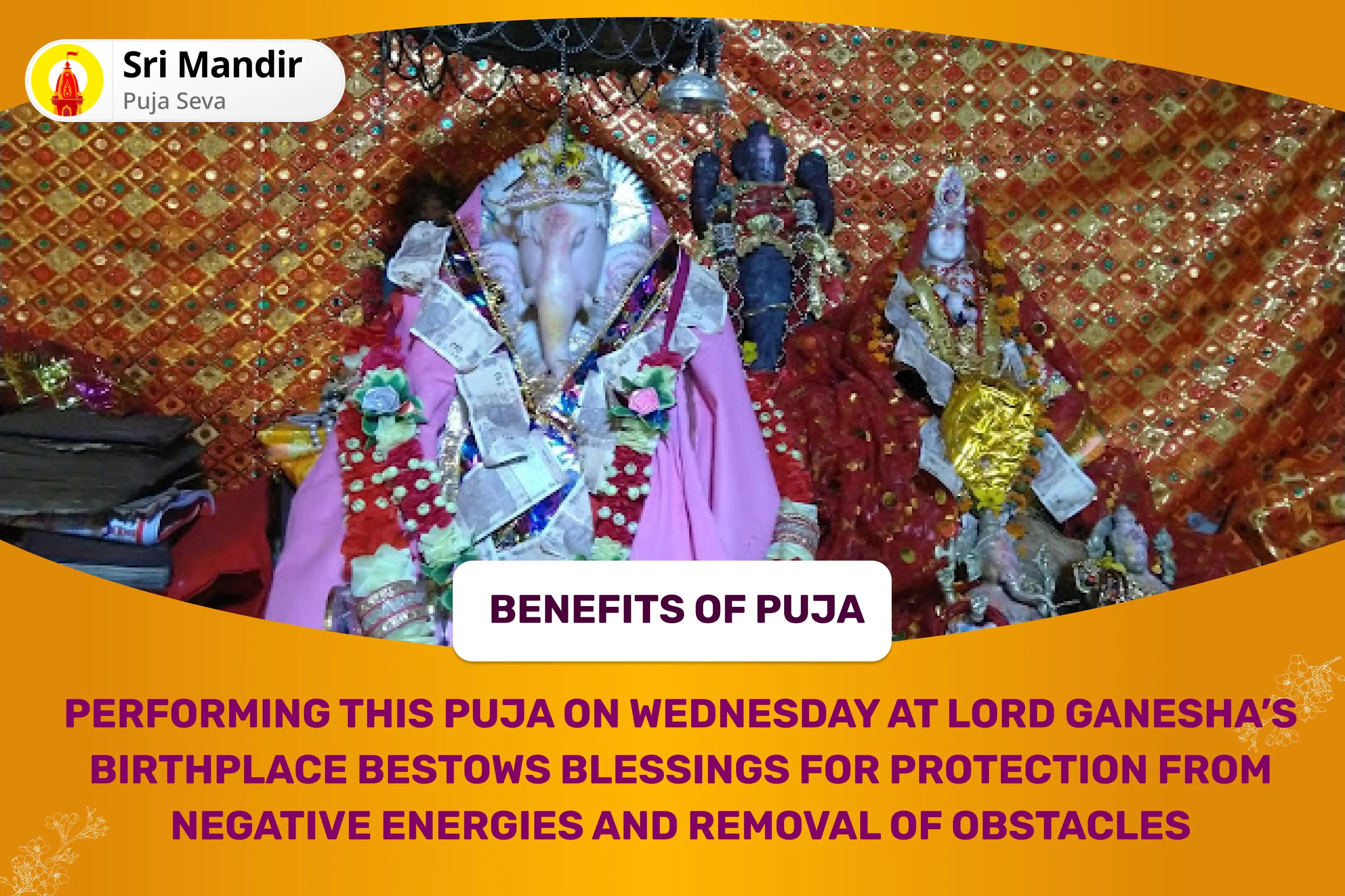 Wednesday Birthplace of Ganesh Special 11,000 Vighna Harta Ganesh Mool Mantra Jaap and Ashta Vinayak Havan for Protection from Negative Energies and Removal of Obstacles