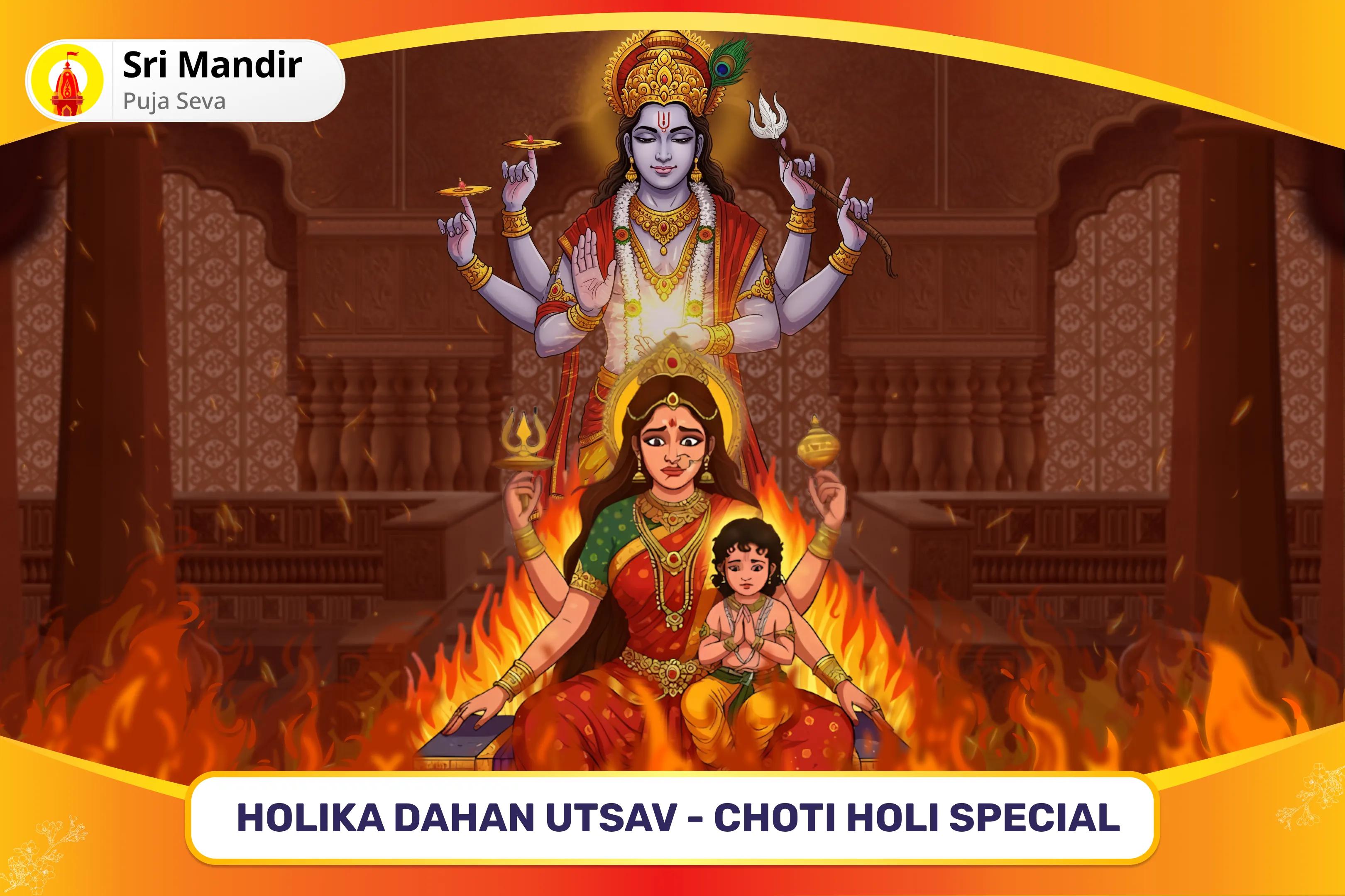 Holika Dahan Utsav - Choti Holi Special Holika Dahan Pujan and Agni Shuddhi Dravya Arpan Mahanushthan For Blessings of Wealth, Protection & Purification