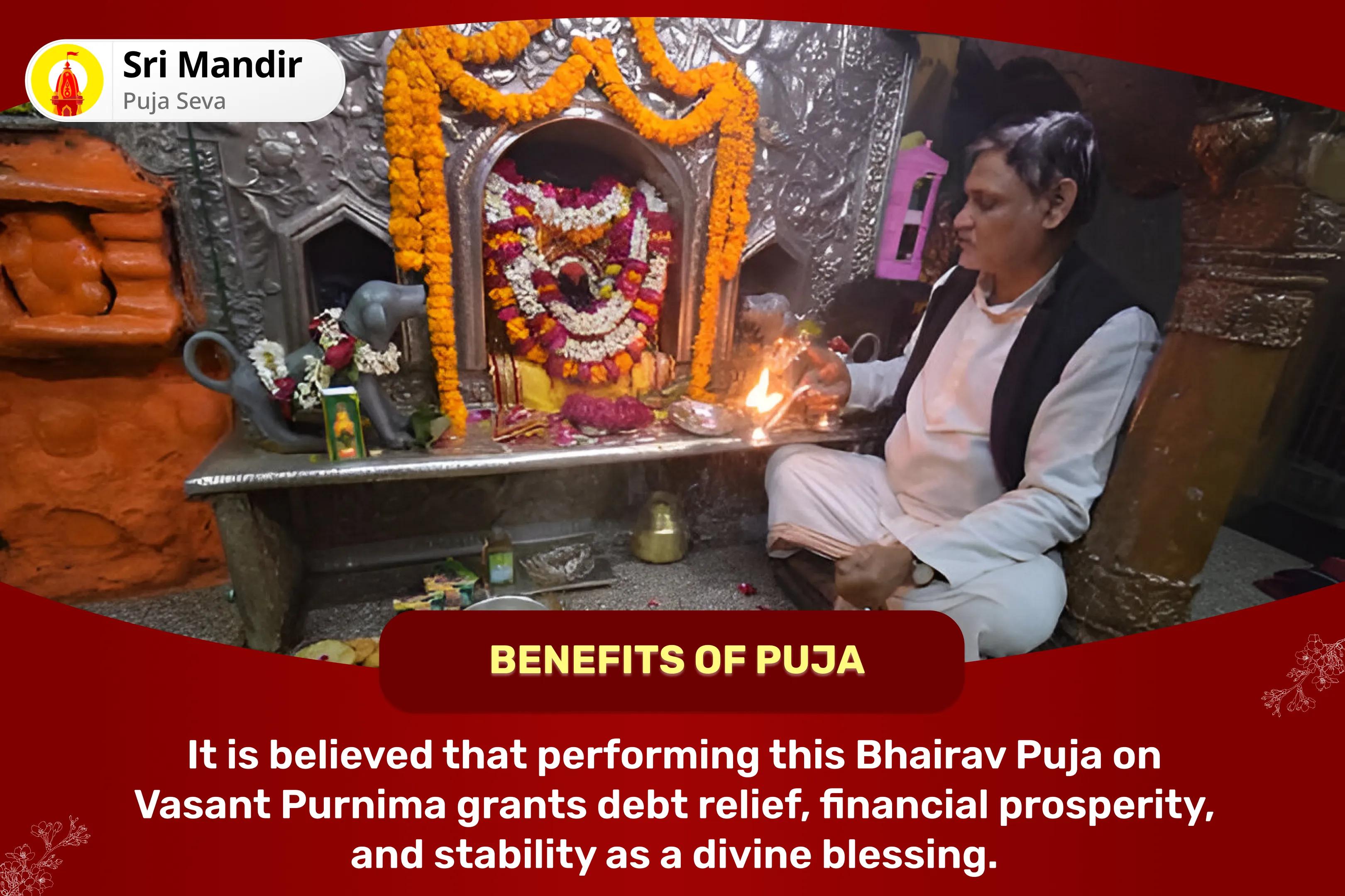 Vasant Purnima Kashi Wealth and Abundance Special Swarnakarshan Bhairav Mantra Jaap, Batuk Bhairav Stotra Path and Havan Debt Relief, Financial Abundance and Stability