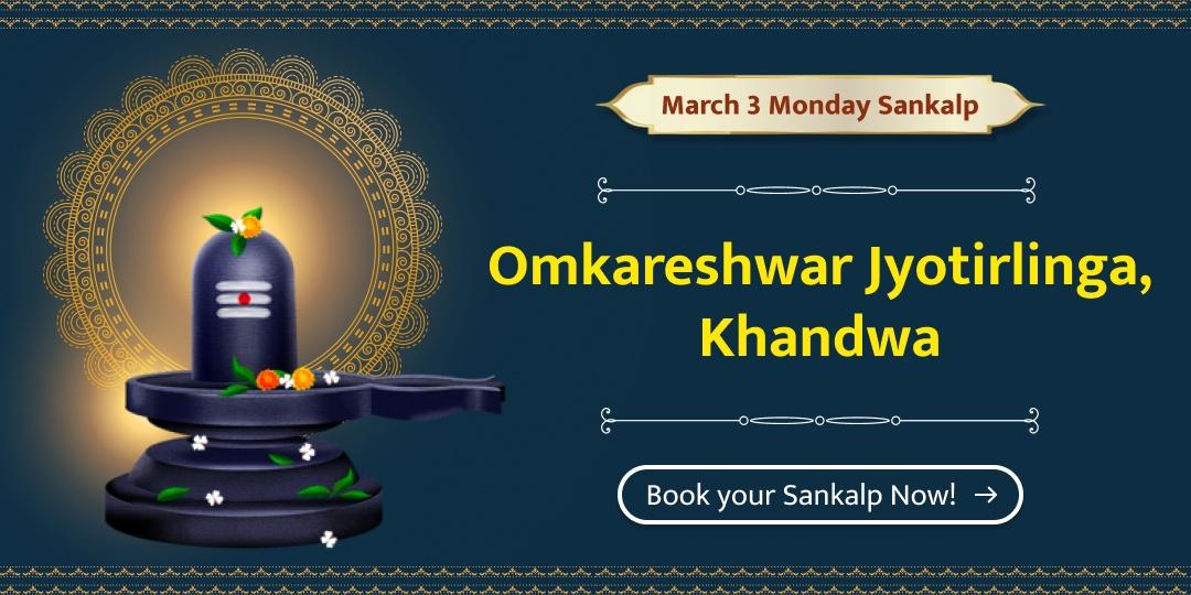 One Sankalp, 3 Mondays! Receive the Blessings of Health, Liberation, and Longevity from Omkareshwar!