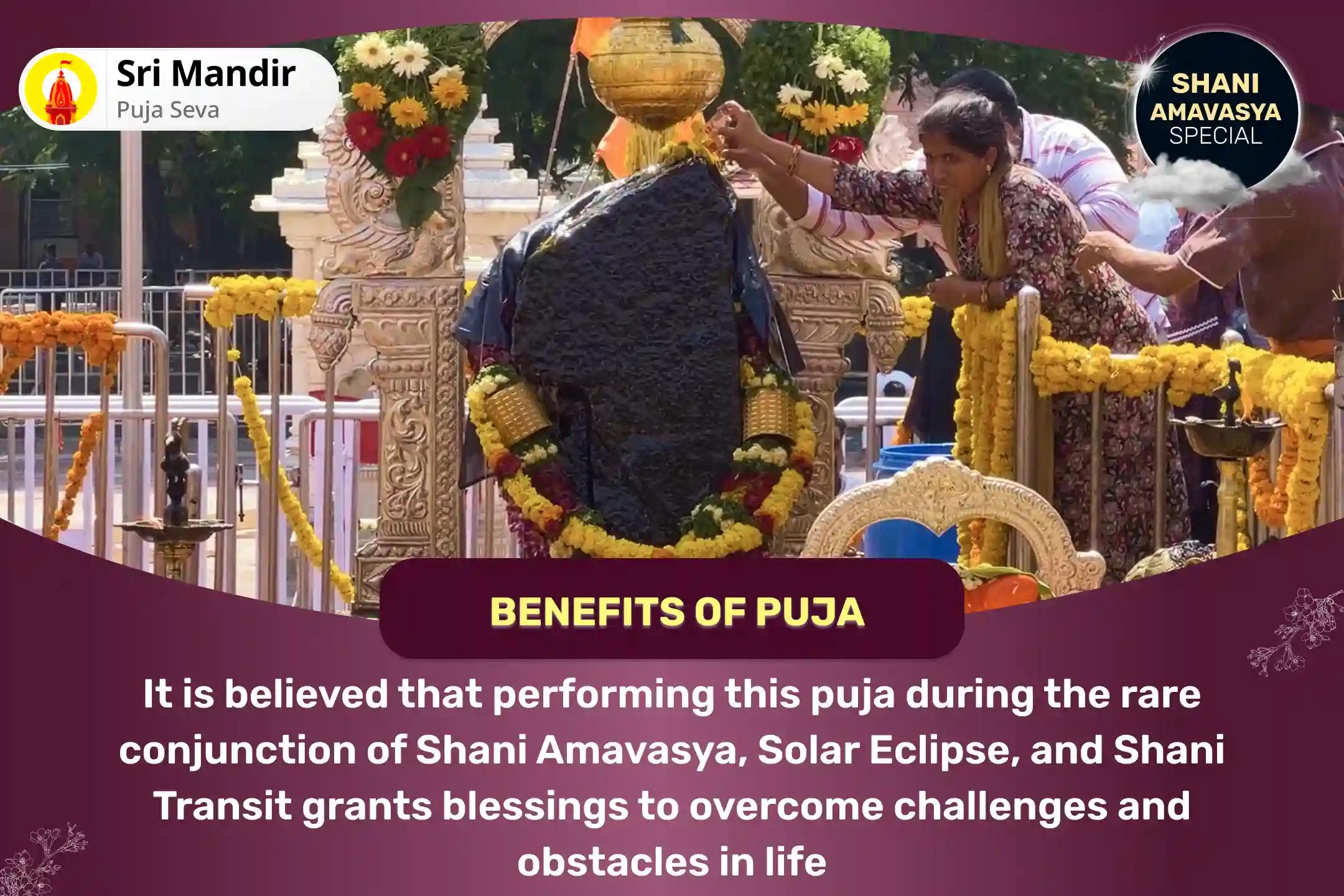 Shani Amavasya Shani Shingnapur 'Transit of Shani' Special Shani Saade Saati Peeda Shanti Mahapuja, Shani Til Tel Abhishek and Mahadasha Shanti Mahapuja for Overcoming Challenges and Adversities in Life