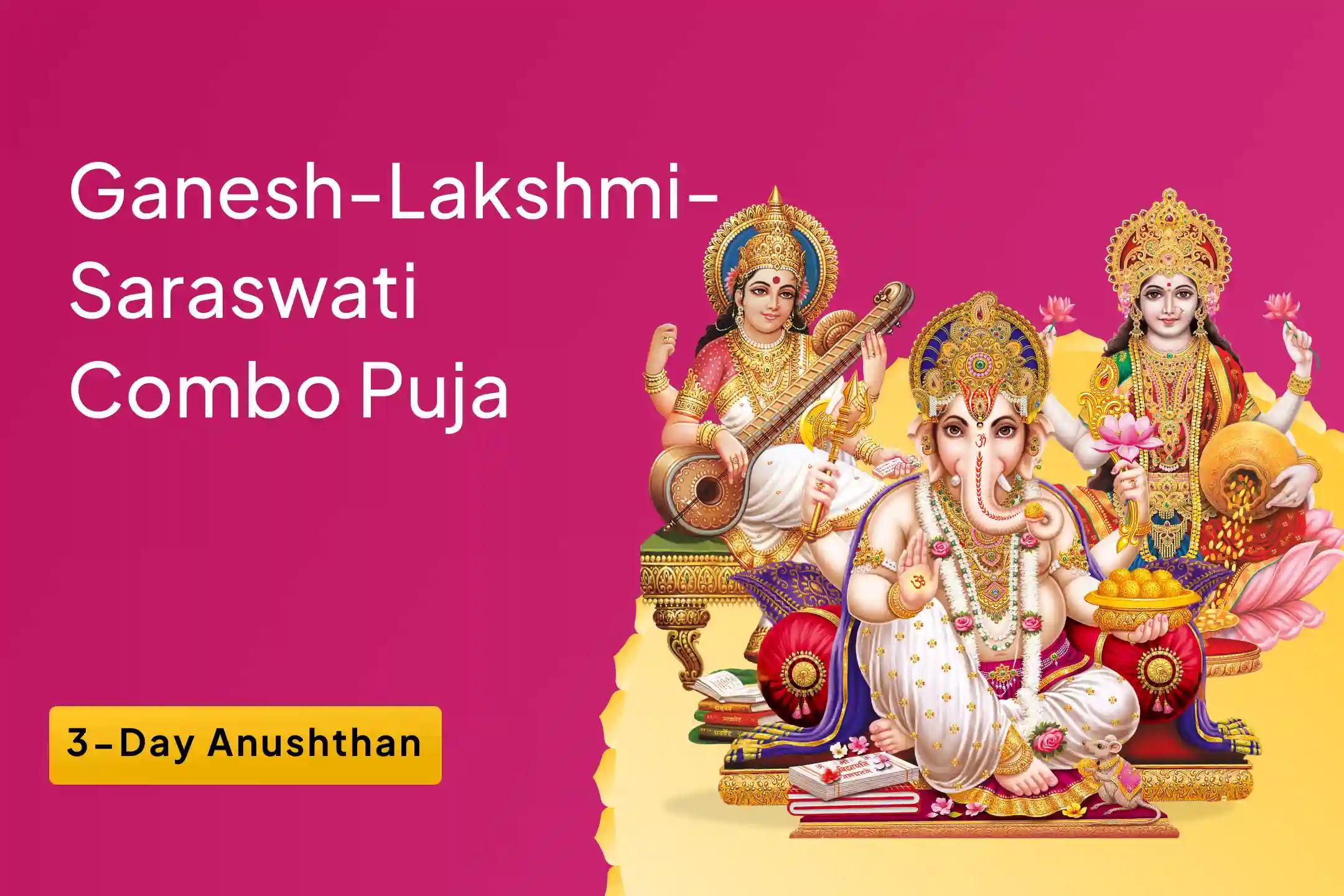 Ganesh-Lakshmi-Saraswati 3-Day Anushthan Buddhi, Dhan, Vidhya Prapti Pujan and Maha Yagya The Ultimate Divine Trinity for Success, Wisdom and Abundance