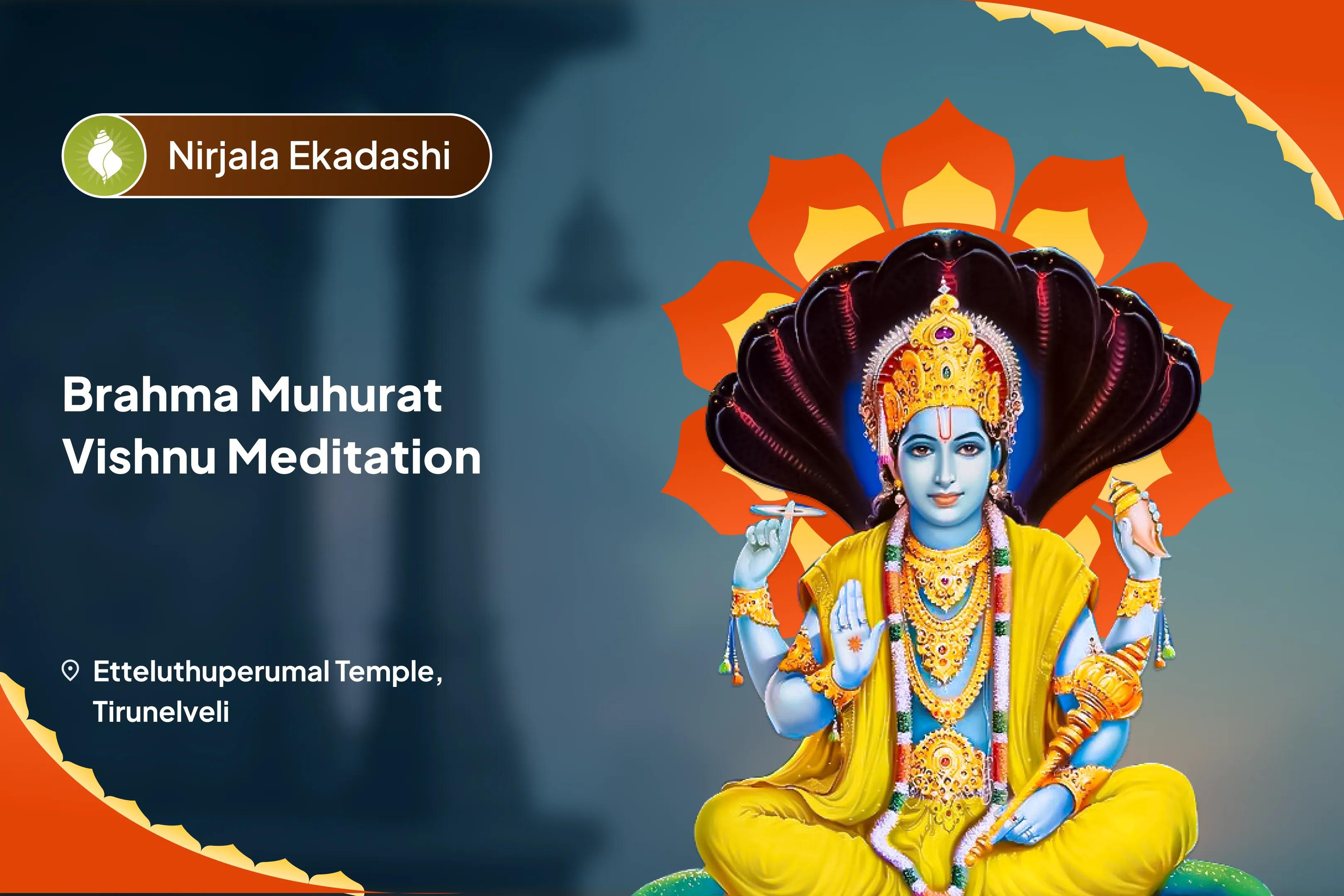 Nirjala Ekadashi Brahma-Muhurta Vishnu Aradhana Pre-Dawn Vishnu Sahasranama Jaap and Shankh Kesar Jal Abhishek to Overcome Overthinking, Nightmares & For Mental Detox