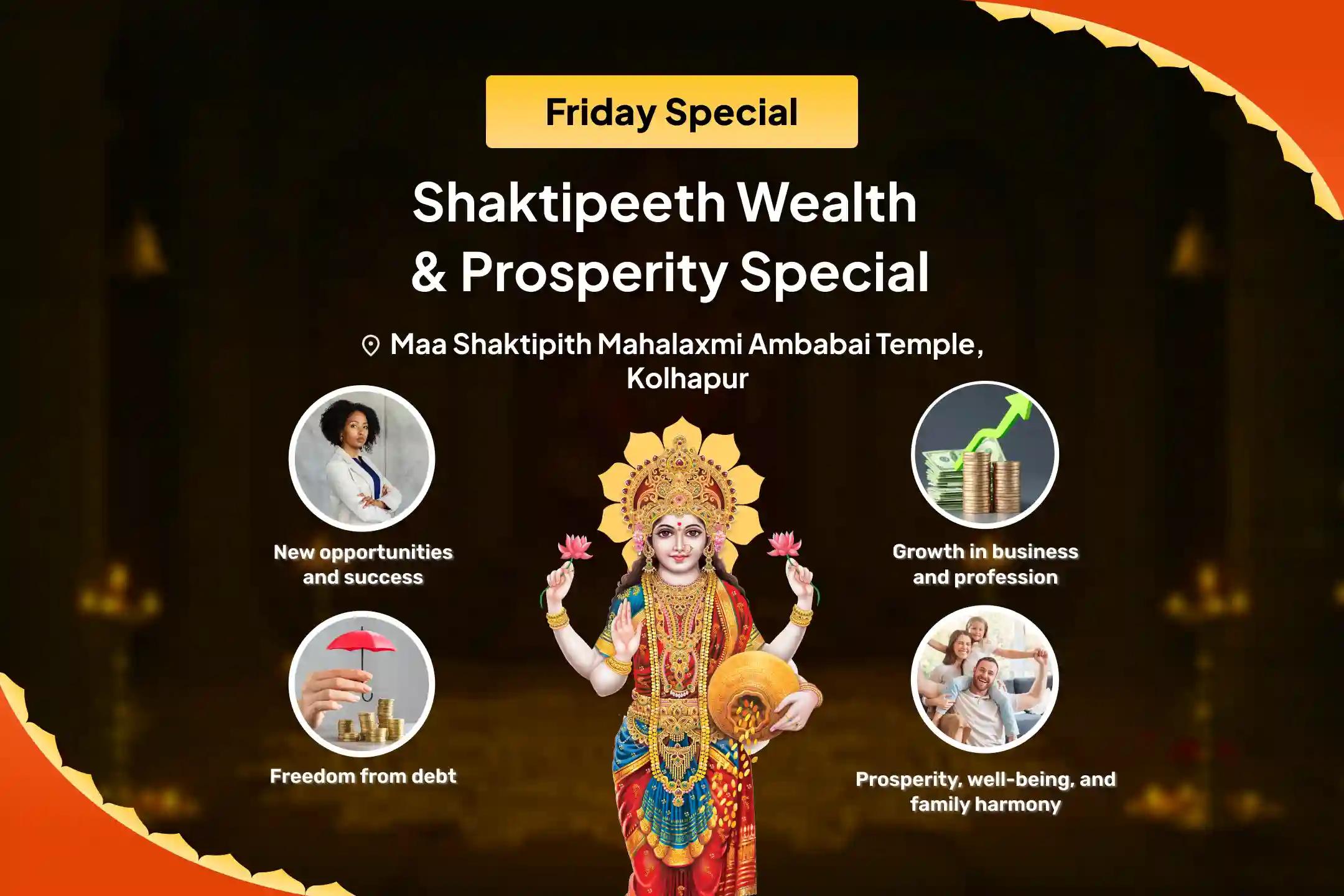 Friday Shaktipeeth Wealth & Prosperity Special 11,000 Mahalakshmi Mantra Jaap, Vaibhav Lakshmi Puja and Dhan Samriddhi Havan To get Blessings for Abundance of Wealth and Bliss in Life