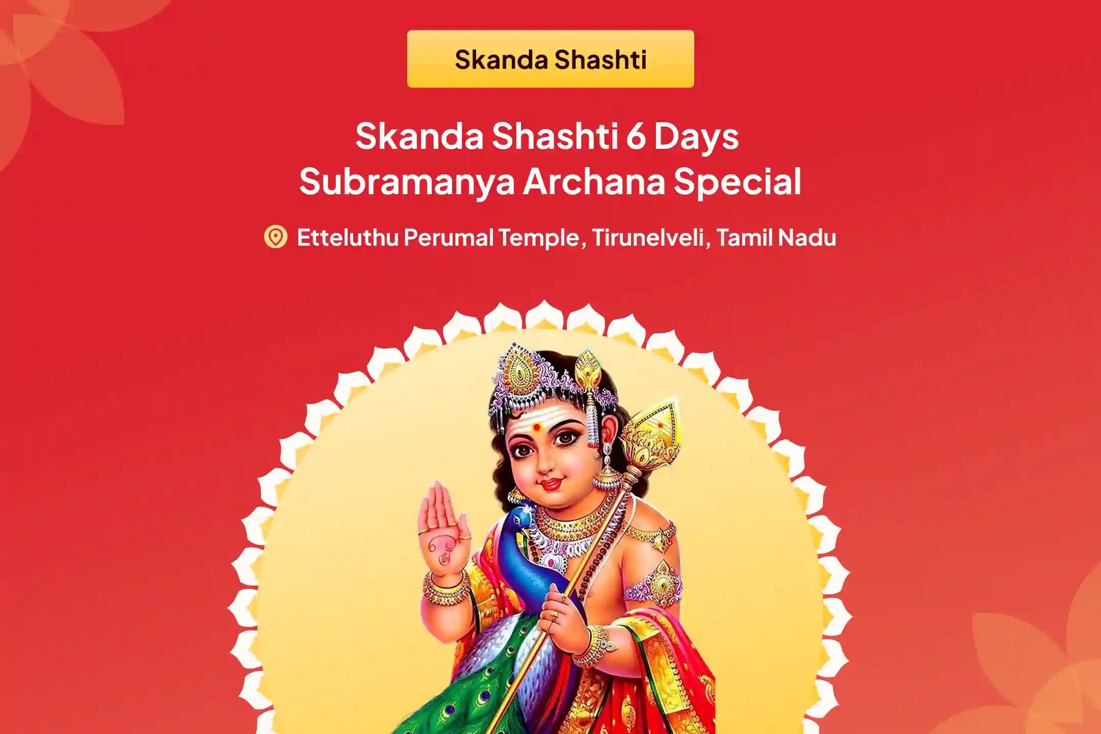 எதிரிகளை வெல்லவும் முருகப்பெருமானின்  பாதுகாப்பைப் பெறவும், கந்த சஷ்டி 6 நாட்கள் சுப்ரமணிய அர்ச்சனை சிறப்பு 6 நாட்கள் வேல் அர்ச்சனை, பஸ்ம அர்ச்சனை மற்றும் சத்ரு சம்ஹார திரஷதி ஹோமம் ஆகியவற்றில் கலந்துக்கொள்ளுங்கள்.