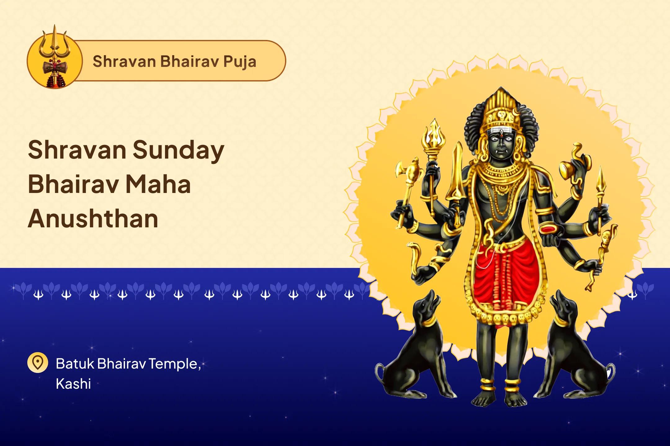 Shravan Sunday Bhairav Maha Anushthan Swarnakarshan Bhairav Puja for Wealth Stability, Negative Energy Protection & Hidden Obstacle Removal To Attract Prosperity, Shield Against Losses, & Remove Hidden Oppositions