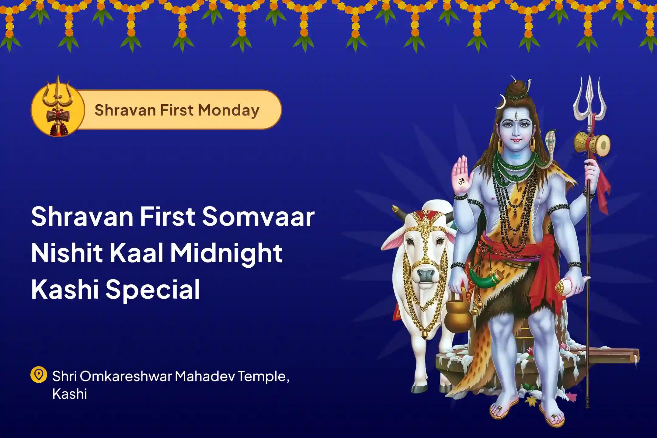 Shravan First Somvaar Nishit Kaal Midnight Kashi Special Nishit Kaal Kashi Omkareshwar Shiv Rudrabhishek for Supreme Divine Grace and to Enhance Sadhana
