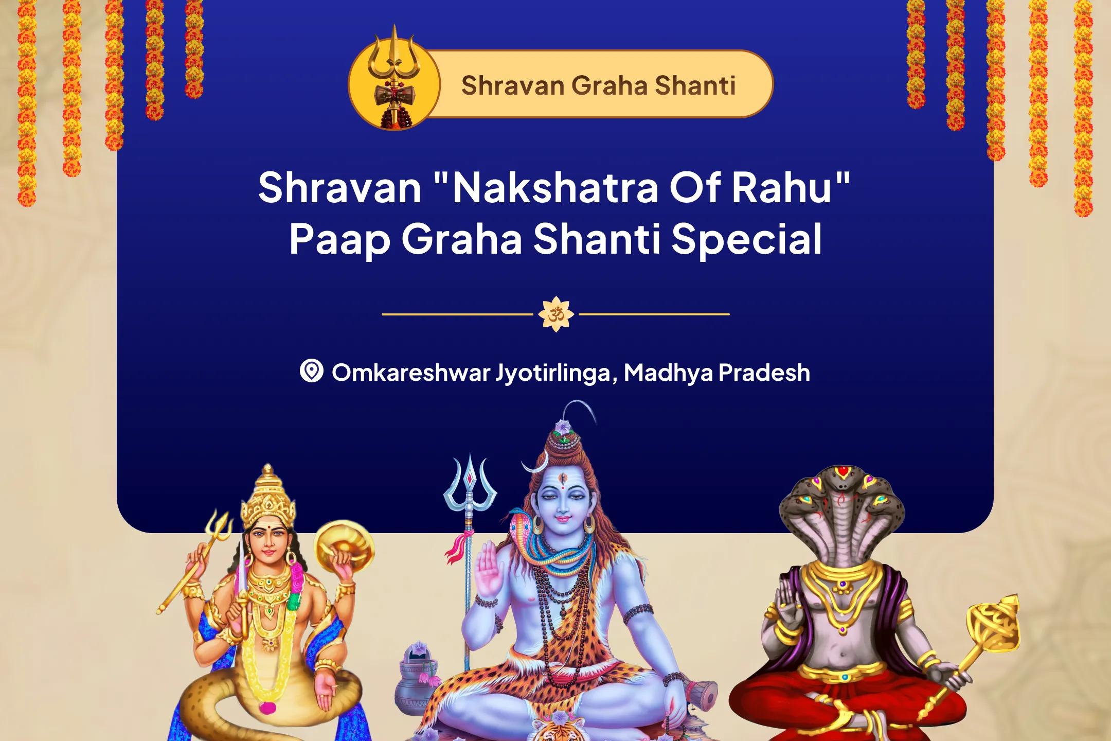 Shravan "Nakshatra of Rahu" Paap Graha Shanti Special Rahu-Ketu Dosh Nivaran Mahayagya and Shani-Mangal Shanti Puja For Overcoming Conflicts and Misfortunes in Life