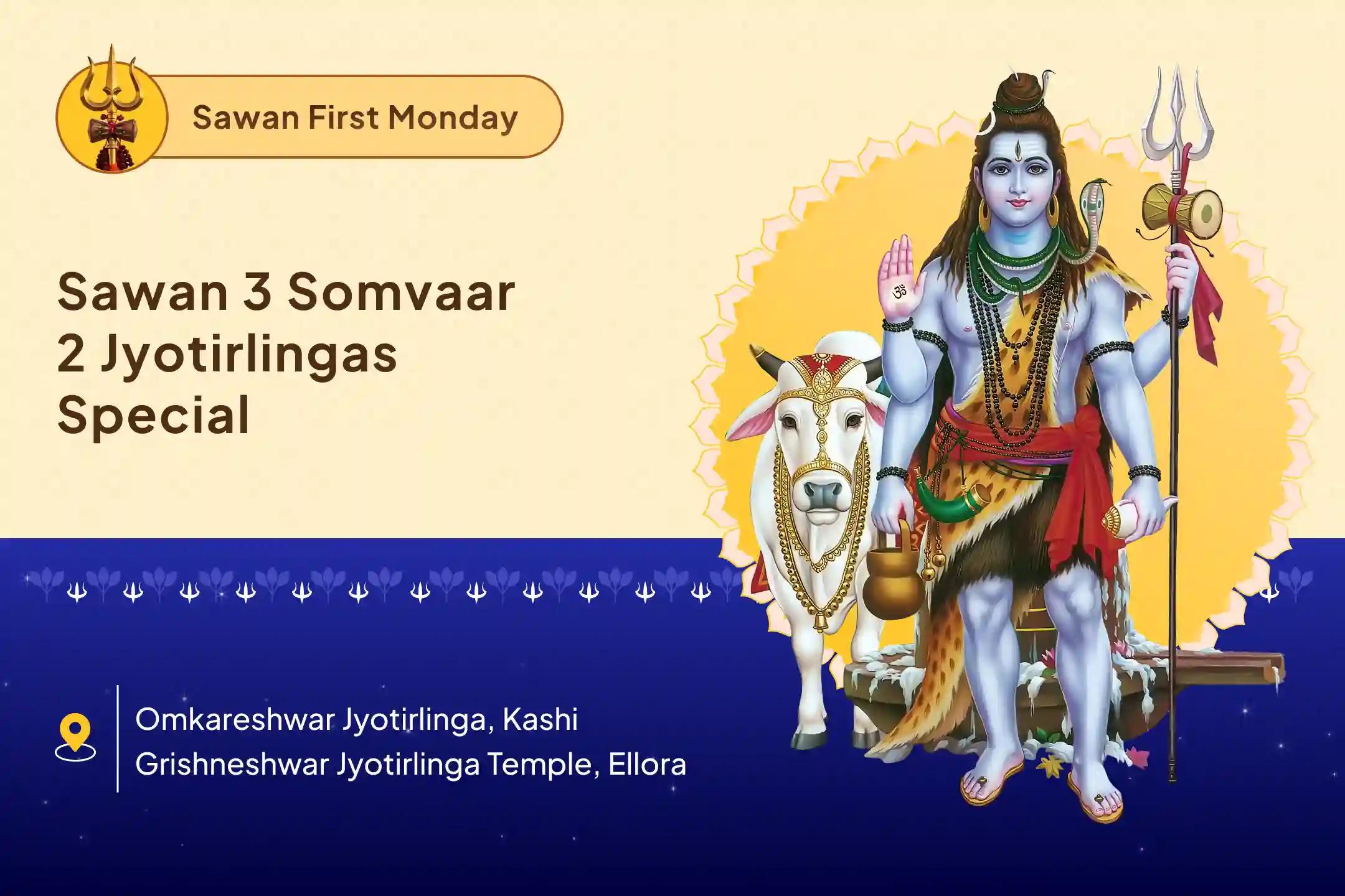 Sawan 3 Somvaar 2 Jyotirlingas Special 3 Sawan Somvaar Rudrabhishek at Omkareshwar and Grishneshwar Jyotirlinga For Blessings of Abundance, Purpose, and Freedom from Material Hurdles