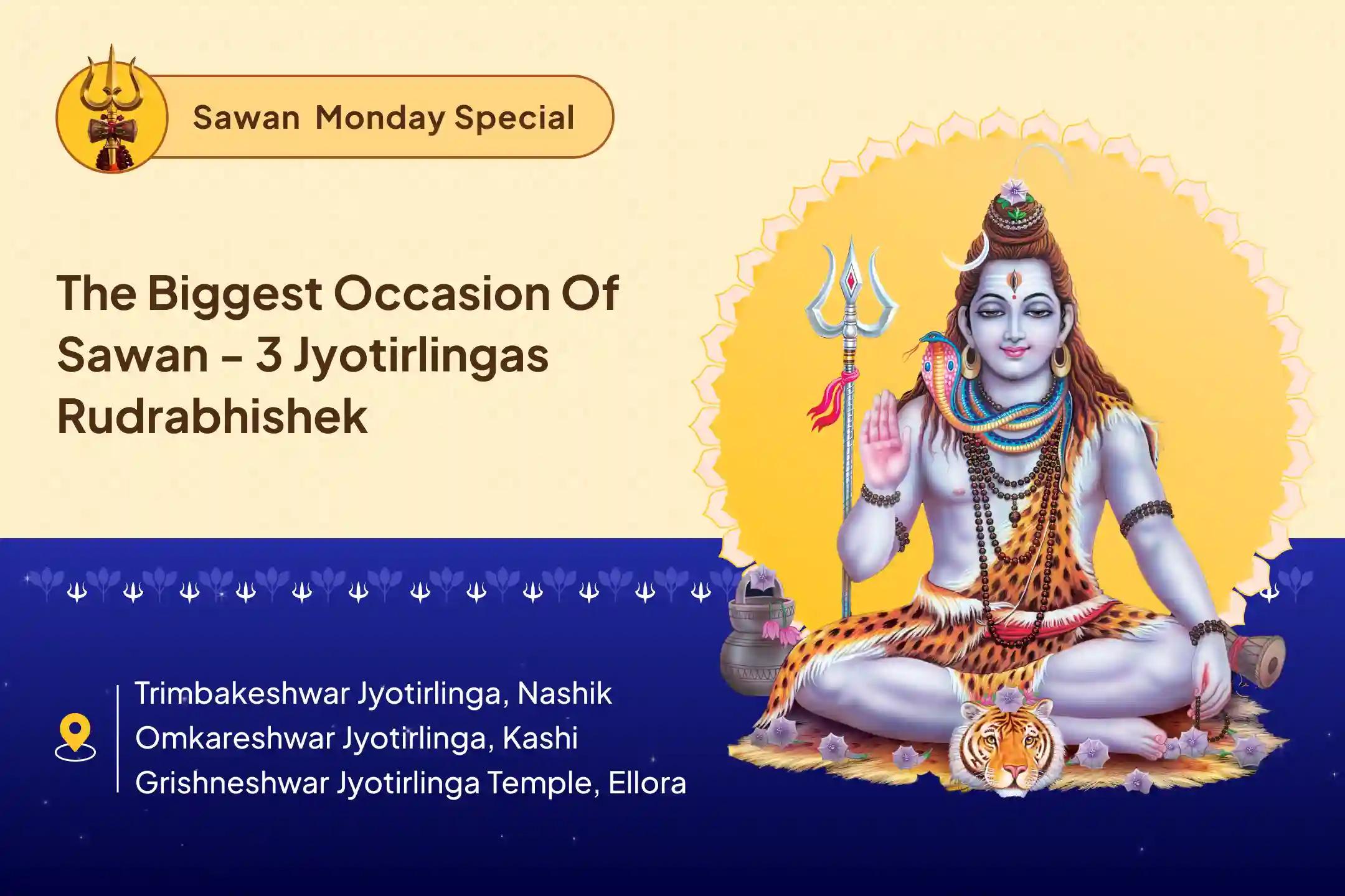 Sawan’s Grandest Offering – 3 Jyotirlingas. 1 Divine Tradition and Mahadev Sawan's Somvar 3 Jyotirlinga Trimbakeshwar, Omkareshwar, and Grishneshwar Rudrabhishek For Fulfilment of Desires, Protection, and Prosperity
