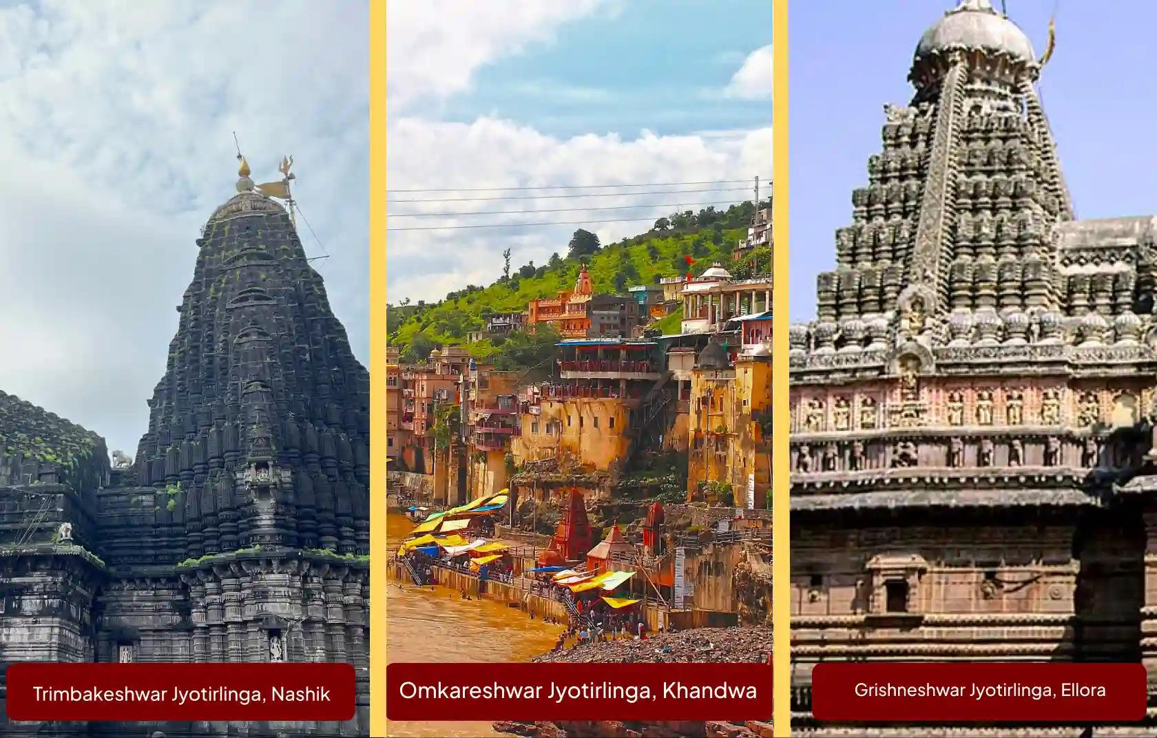 श्री त्र्यंबकेश्वर ज्योतिर्लिंग मंदिर, श्री ओंकारेश्वर ज्योतिर्लिंग मंदिर और श्री घृष्णेश्वर ज्योतिर्लिंग मंदिर,नासिक, खंडवा, औरंगाबाद