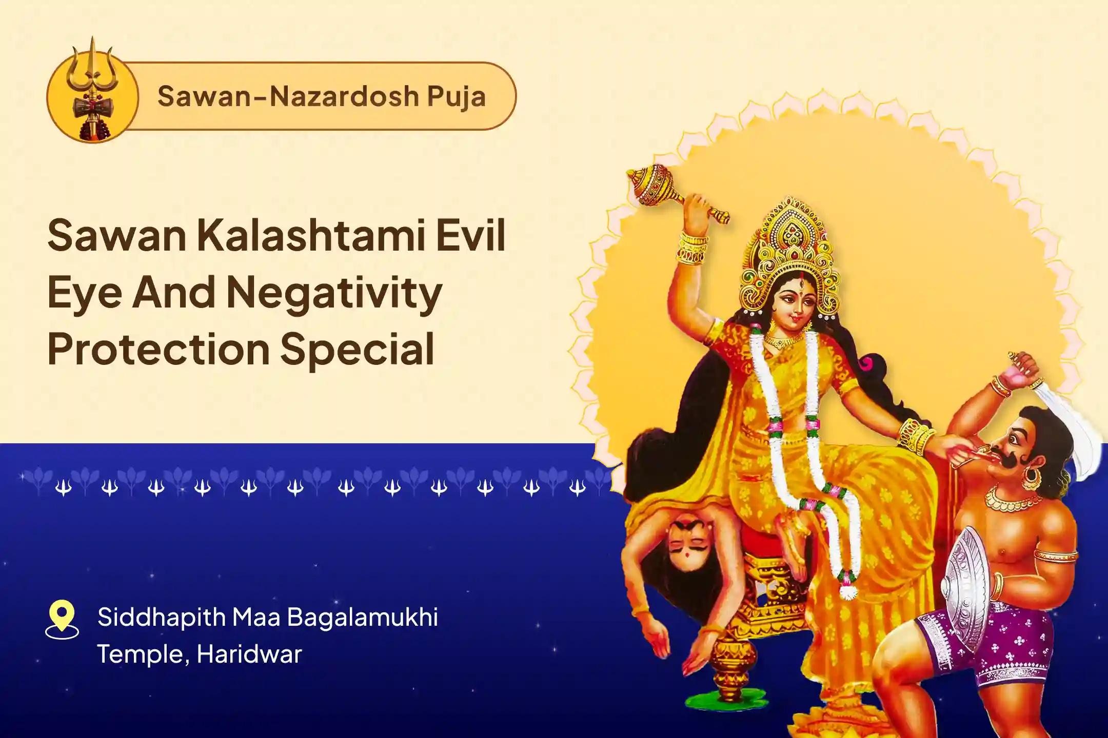 Sawan Kalashtami Evil Eye and Negativity Protection Special Evil Energy & Aura Cleansing Puja & Spiritual Shield Activation For Protection From Hidden Negativity And Overcoming Life Blocks