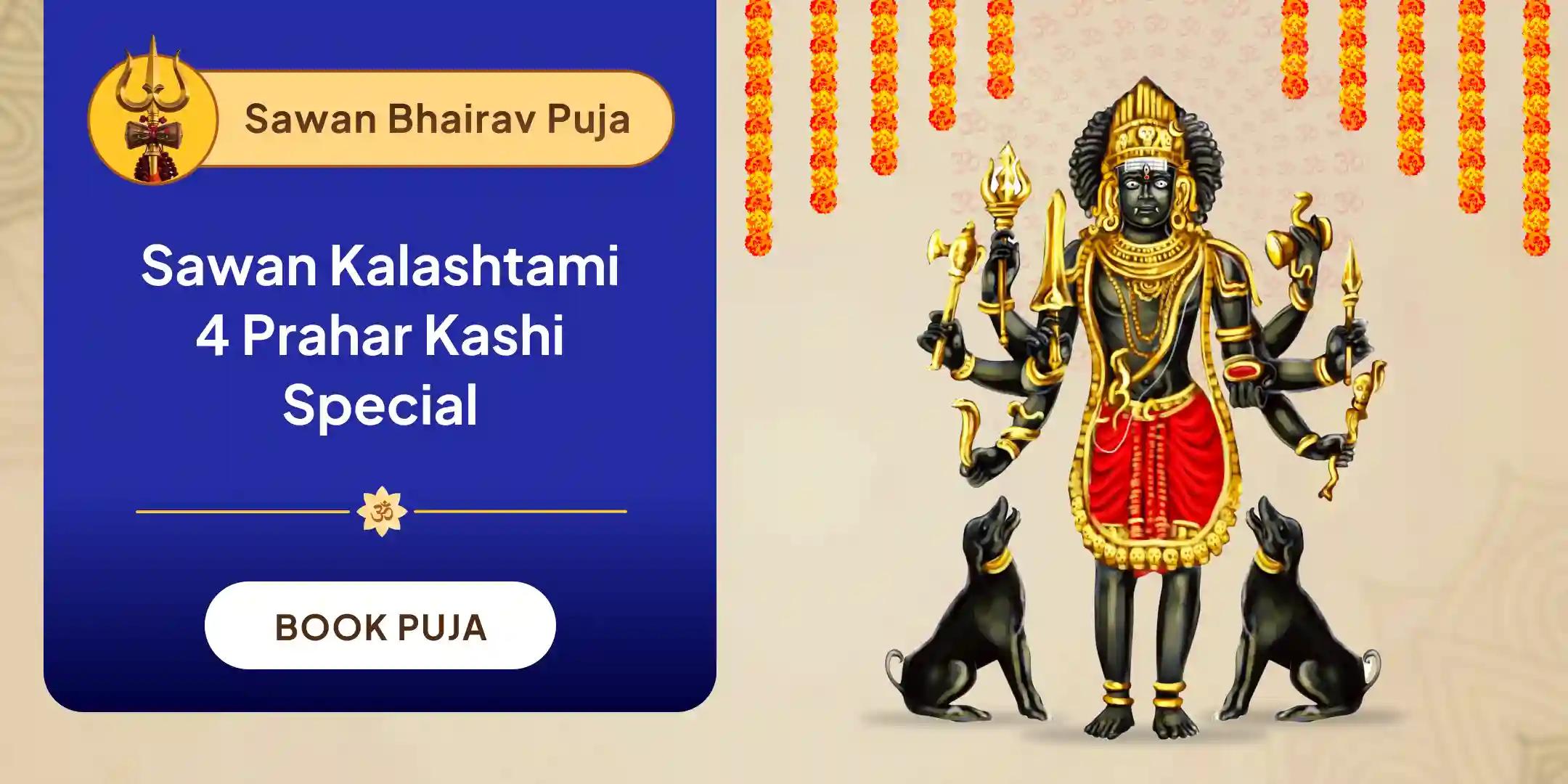 4 Prahar Kaal Bhairav Abhishek Puja, Sringar Sewa, Khappar Sewa and Bhog sewa