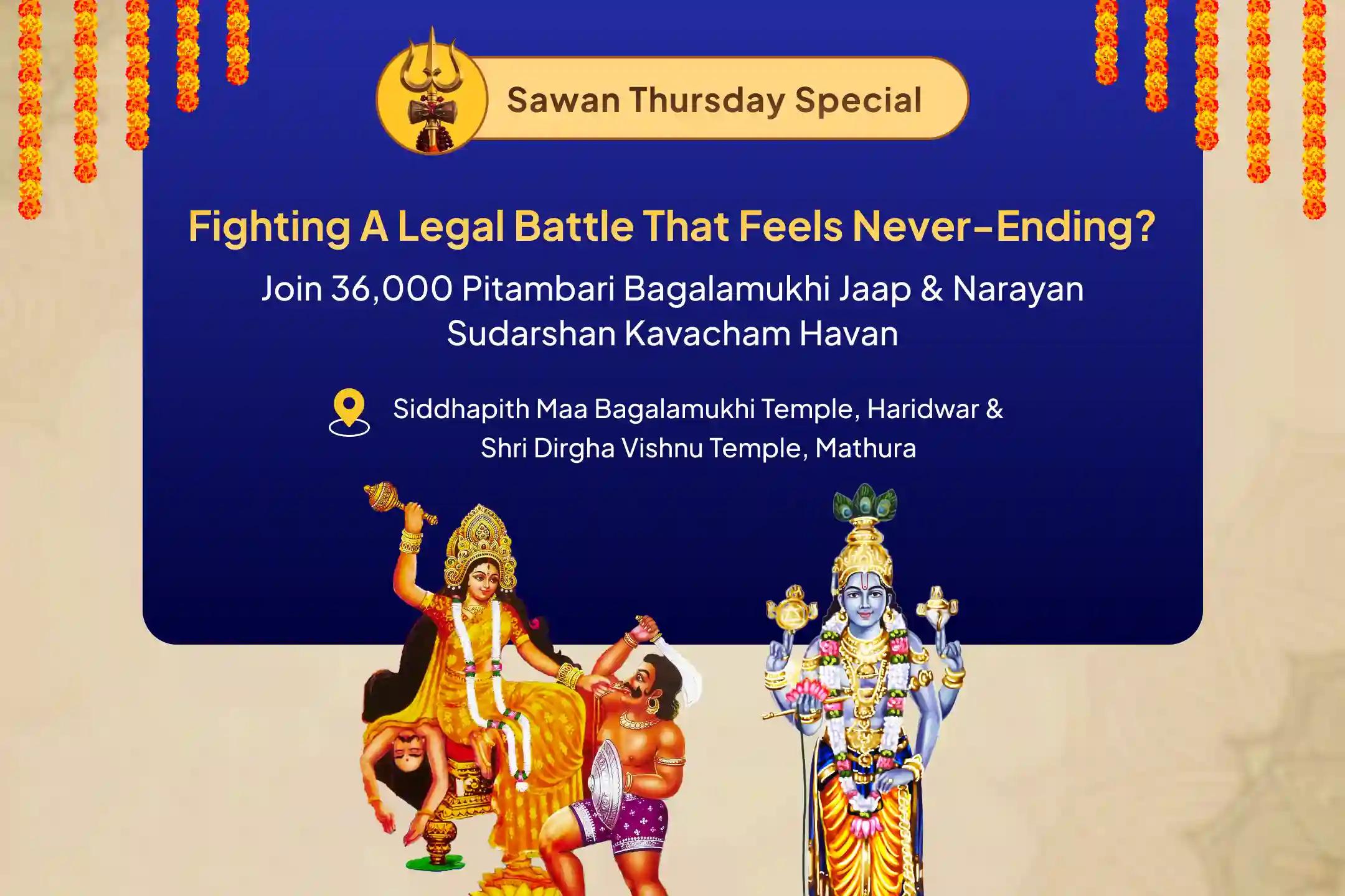 Sawan Narayan-Bagalamukhi Mahapath Combo Havan 36,000 Maa Bagalamukhi Mantra Jaap and Narayan Sudarshan Kavacham Havan For Resolving Legal Battles, Ensuring Victory, and Removing Enmity