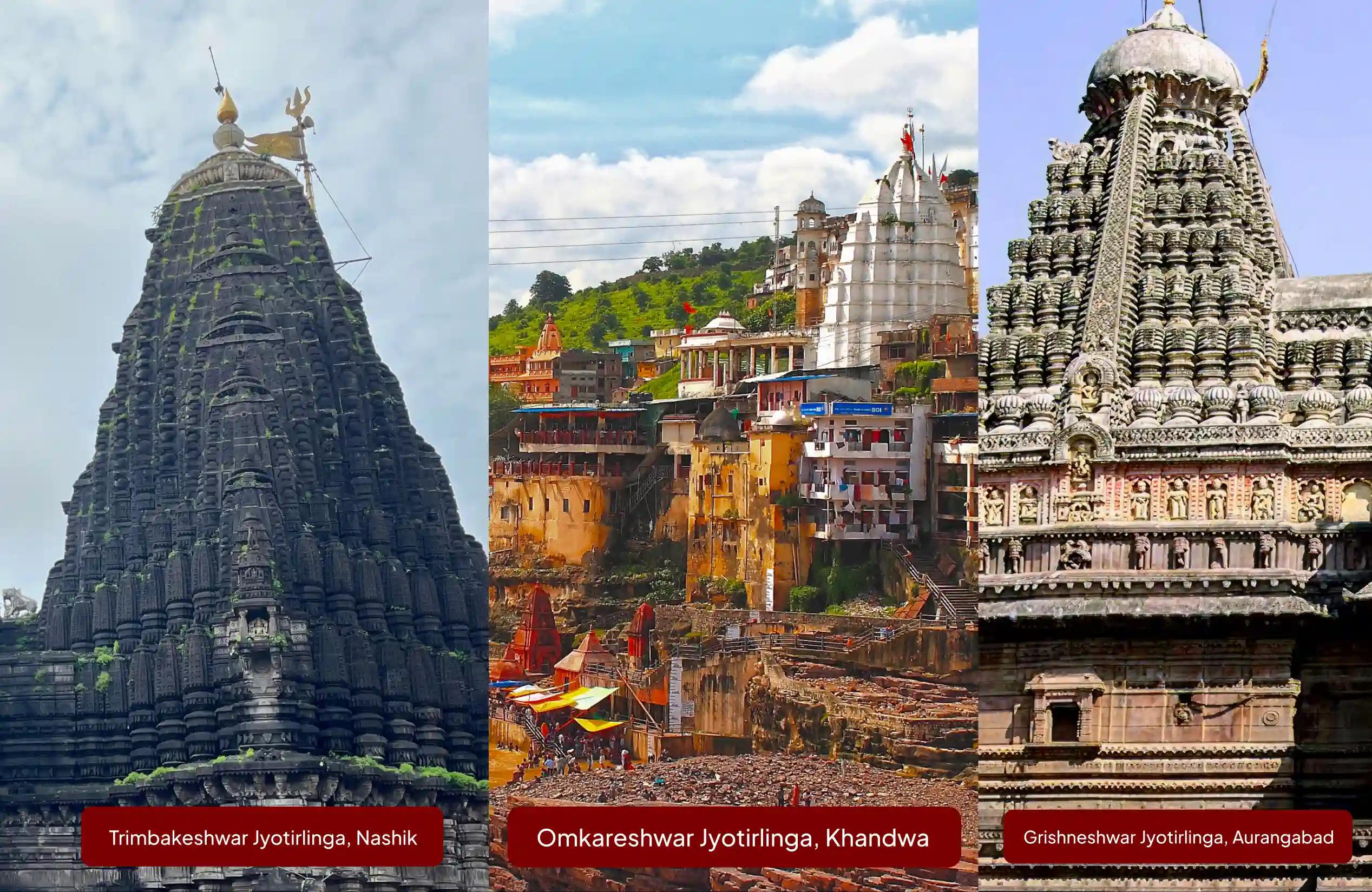 Shri Trimbakeshwar Jyotirlinga, Shri Omkareshwar Jyotirlinga, Shri Ghrishneshwar Jyotirlinga,Nashik - Maharashtra, Khandwa - Madhya Pradesh, Aurangabad - Maharashtra
