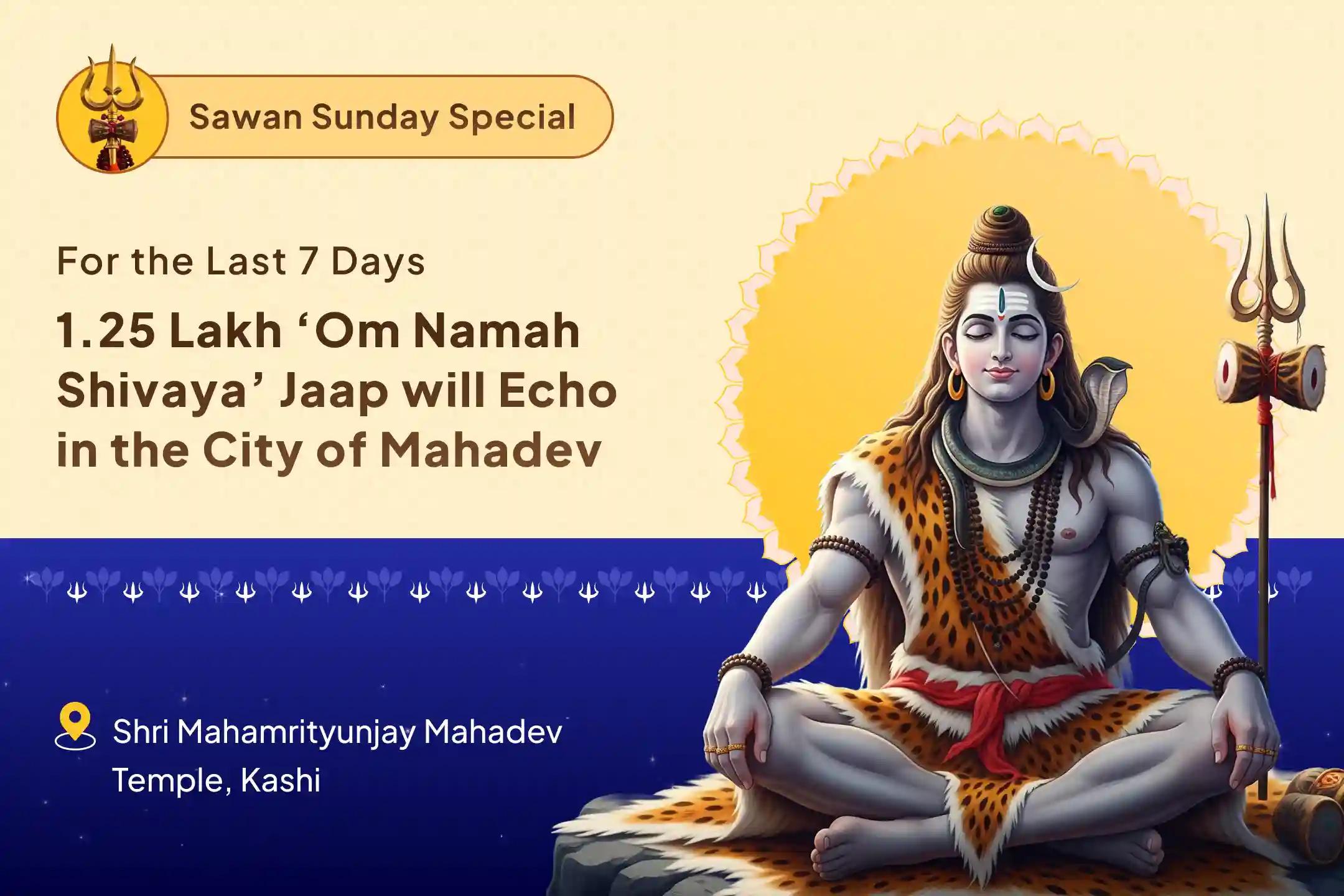 Sawan Special - Last 7 Days Puja 7 Days Daily - 1.25 Lakh Shiva Panchakshari Mantra Jaap (Om Namah Shivay) and Havan Invoke Shiva’s Blessings for Calm, Confidence, and Growth in All Aspects of Life