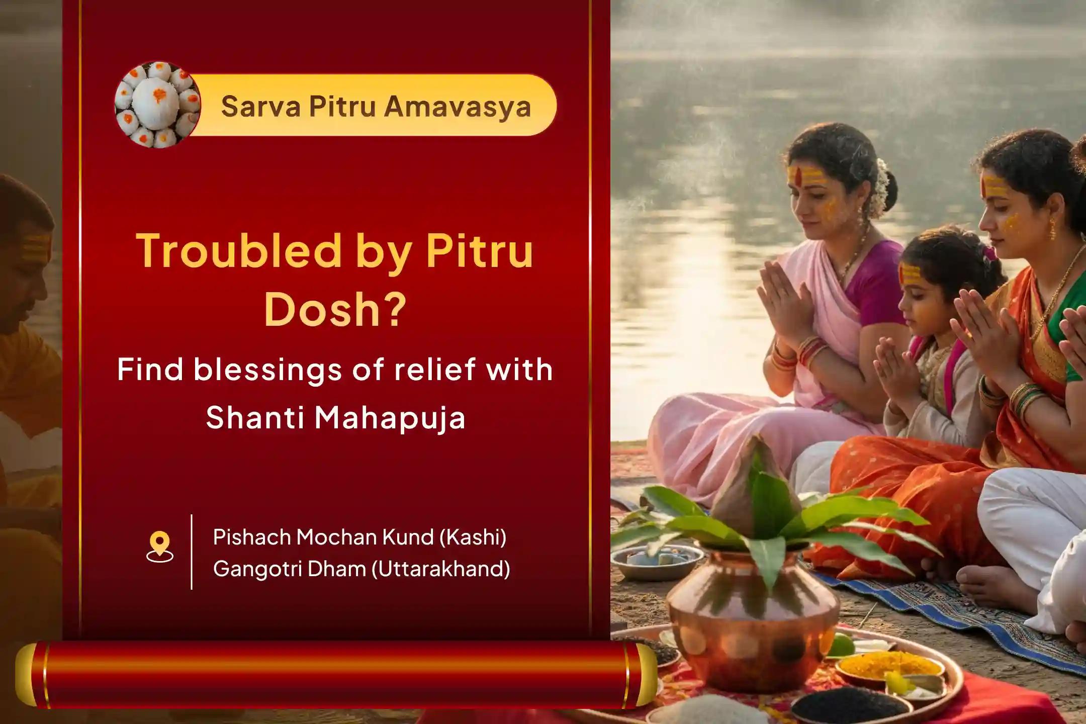 Mahalaya Amavasya Moksha Tirth Combo Special Pitra Dosh Shanti Mahapuja and Gangotri Dham Ganga Abhishek To Seek Relief from Ancestral Curses and Bring Peace to Departed Souls