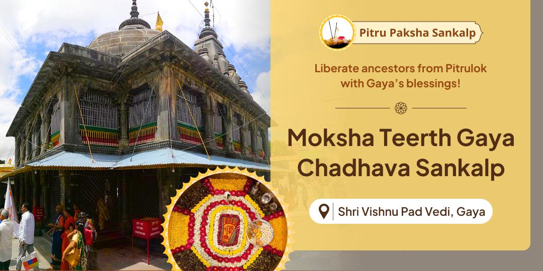 This Pitru Paksha, bring peace to your ancestors by taking the sacred 6-day Chadhava Sankalp at Vishnu Pad Vedi in Gaya where Shri Vishnu had liberated Gayasur!