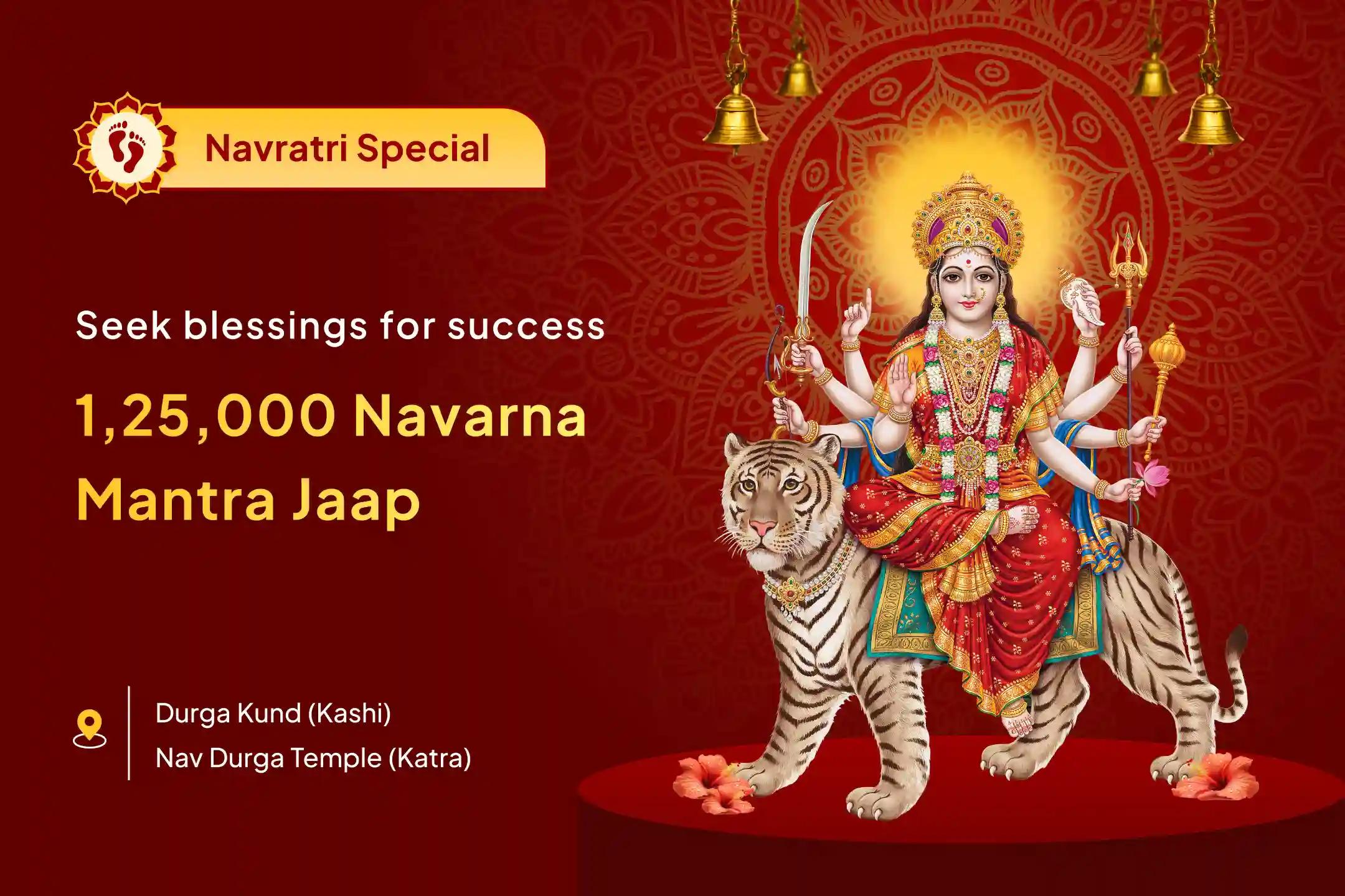 Navratri Special: 1.25 Lakh Jaap and Nav Chandi Havan 1,25,000 Navarna Mantra Jaap, Durga Saptashati and Nav Chandi Mahahavan Blessings for Success and Fulfillment of Desires