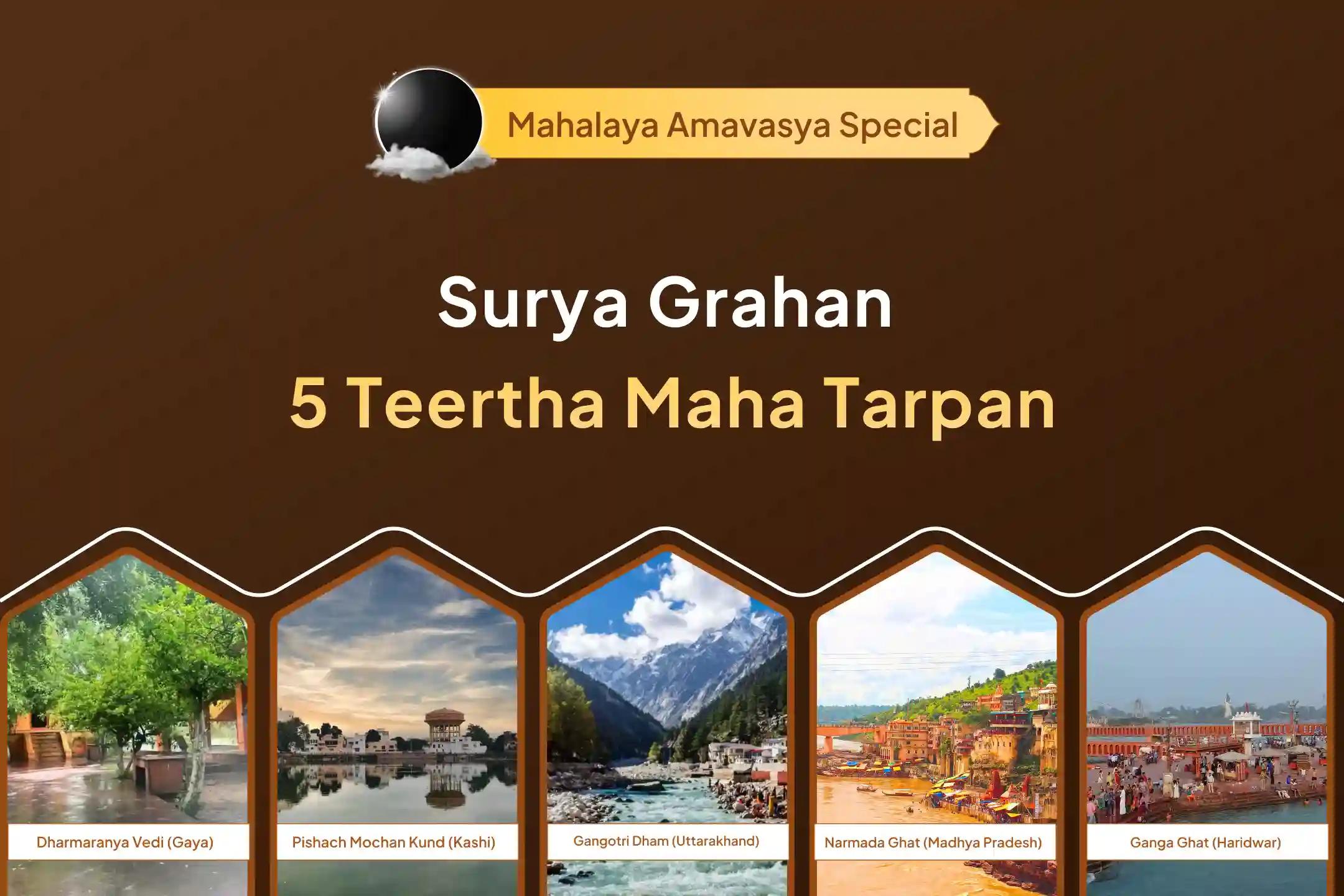 Surya Grahan Mahalaya Amavasya 5 Tirth Special Surya Grahan Maha Pitru Pancha Yagya and Pitru Maha-Tarpan (Agni, Soma, Yama, Rudra & Vishnu) for Complete Pitru Liberation Across All Realms