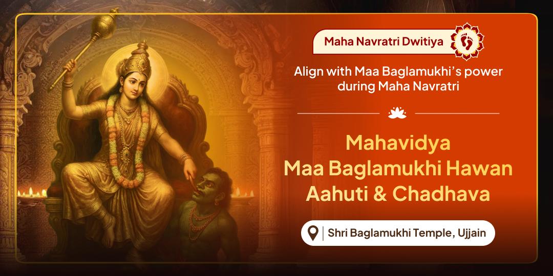 Ease problems and enemies with Maa Baglamukhi’s grace invoked through a special Maha Navratri Chadhava and Hawan Aahuti at Ujjain!