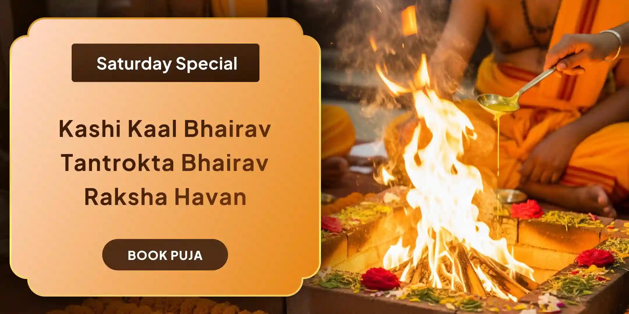 Kal Bhairav Ashtakam Path, Shani Vish Yoga Shanti and Tantrokta Bhairav Raksha Havan