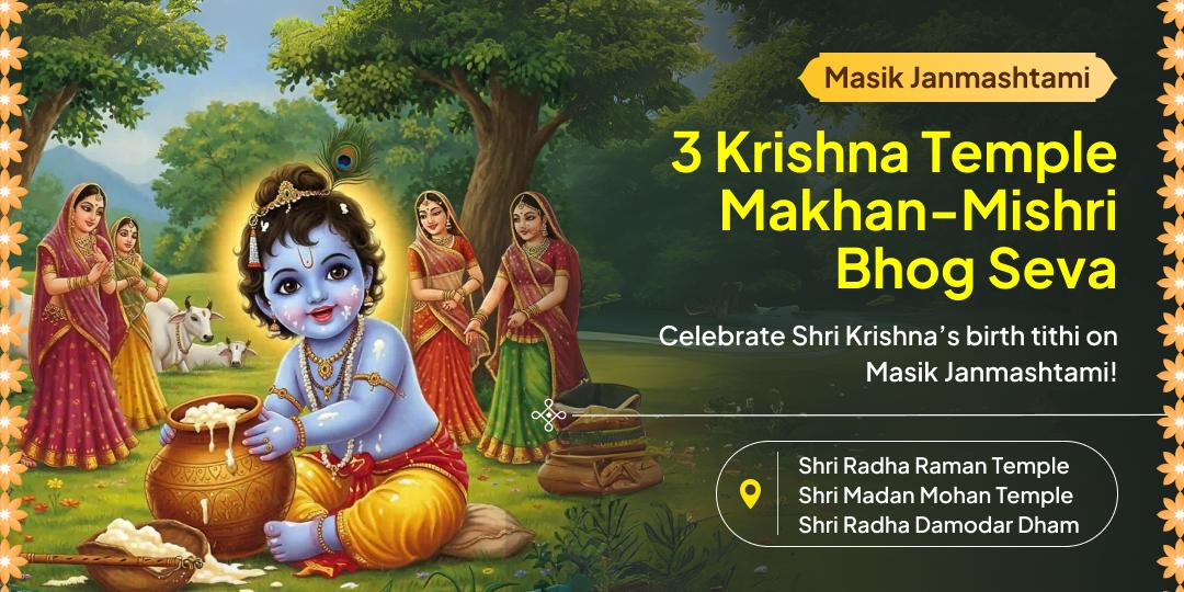 Offer Krishna’s favourite items on this Masik Janmashtami’s sacred tithi at Mathura and Vrindavan, the places of Earth where He had once lived.